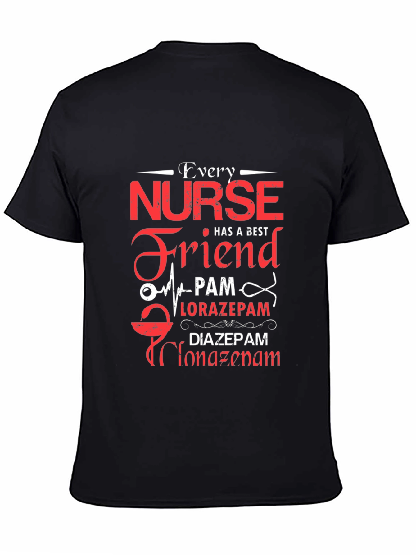 Nurse Friend Shirt - PAM Lorazepam Diazepam Clonazepam