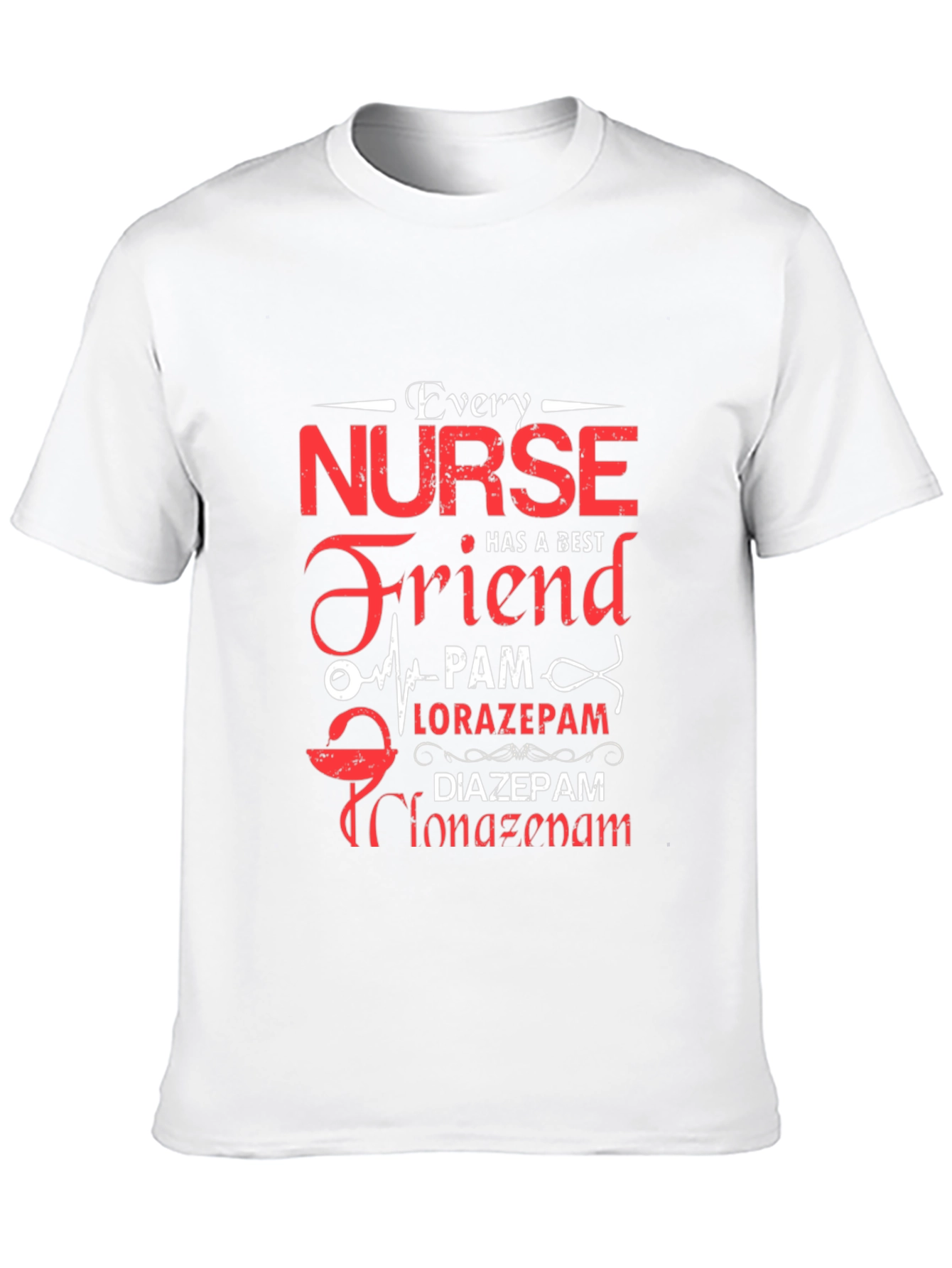 Nurse Friend Shirt - PAM Lorazepam Diazepam Clonazepam