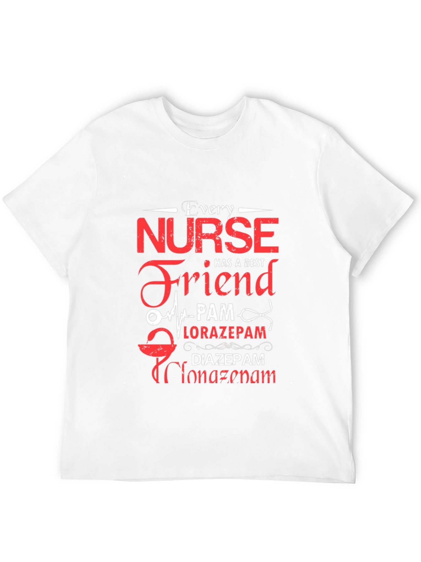 Nurse Friend Shirt - PAM Lorazepam Diazepam Clonazepam