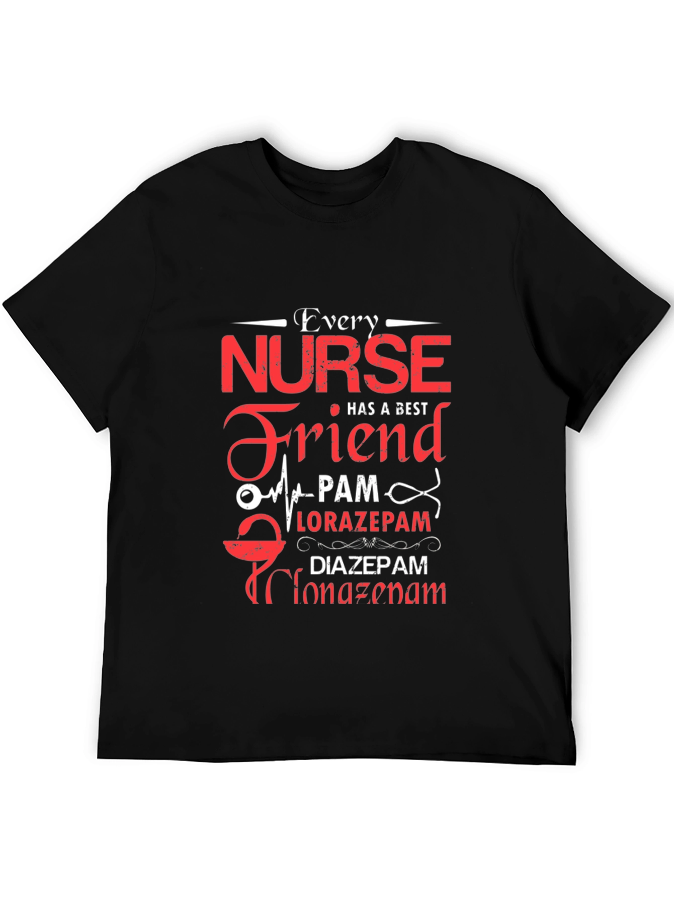 Nurse Friend Shirt - PAM Lorazepam Diazepam Clonazepam
