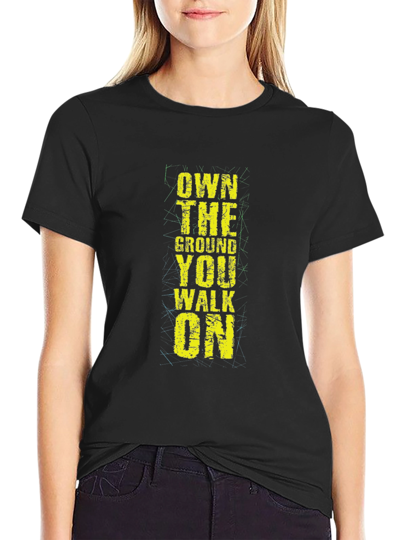 Own The Ground You Walk On - Graphic Tee