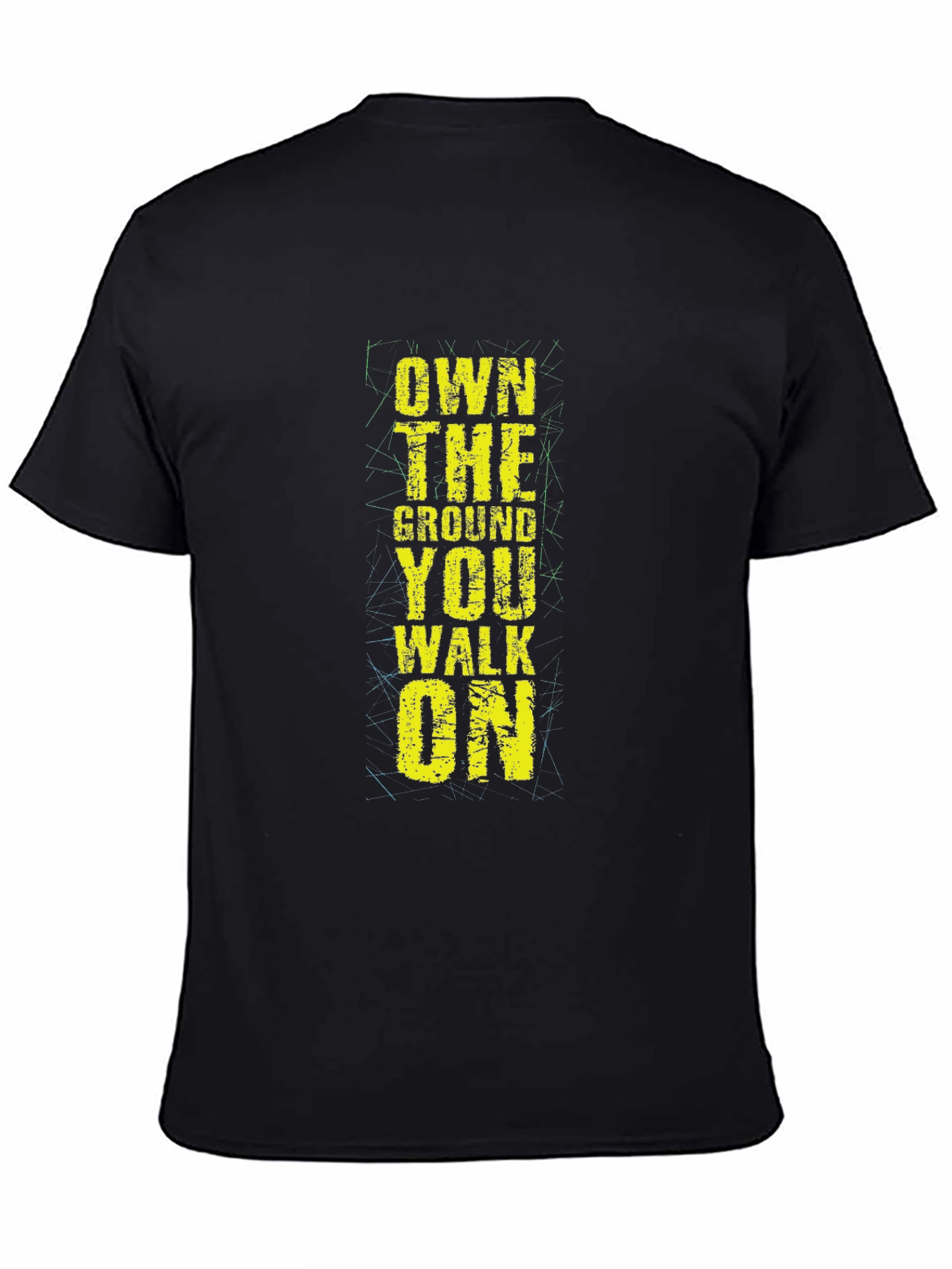 Own The Ground You Walk On - Graphic Tee