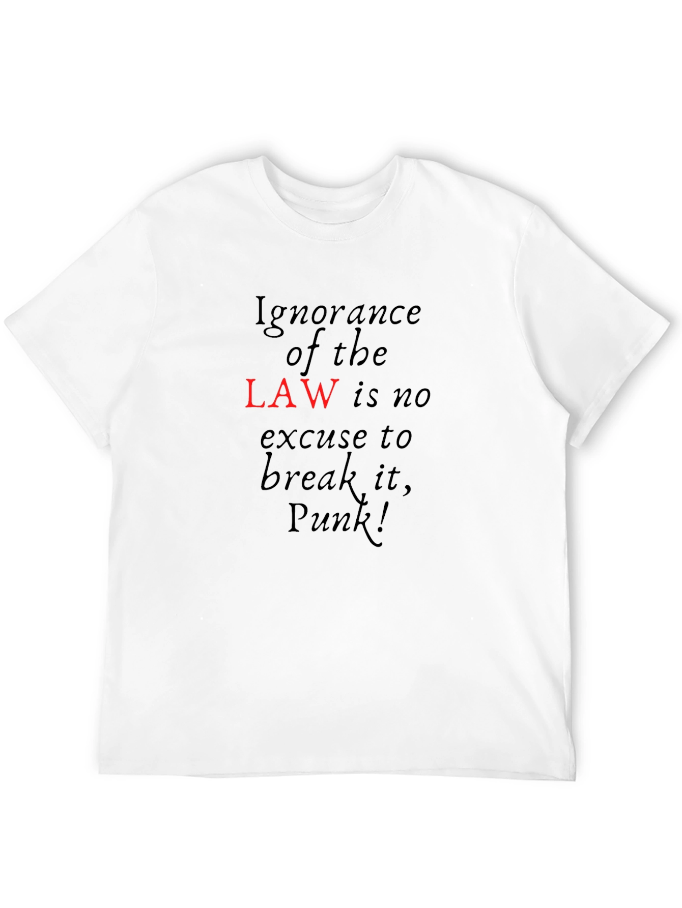 Ignorance of the Law T-Shirt