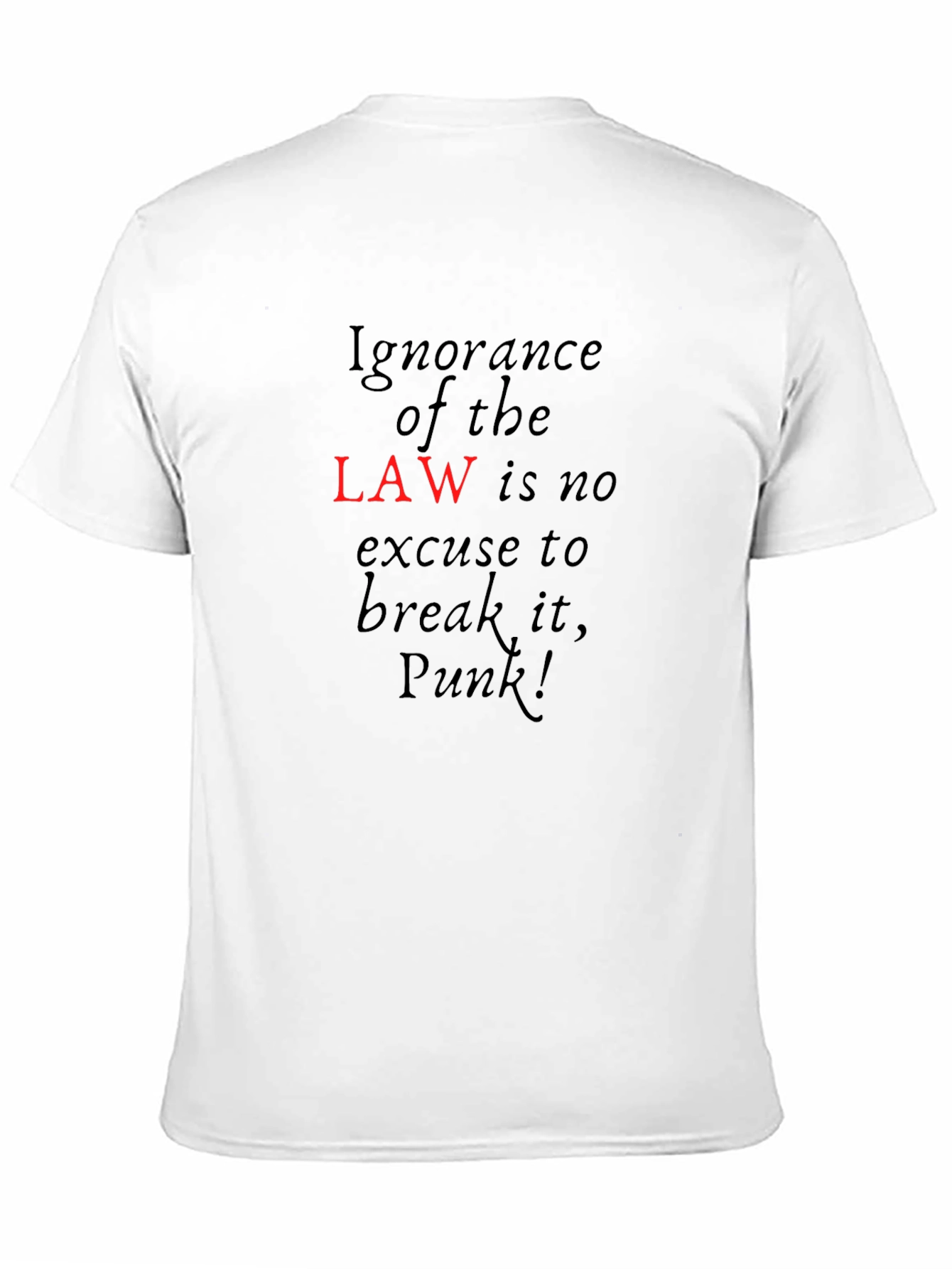 Ignorance of the Law T-Shirt