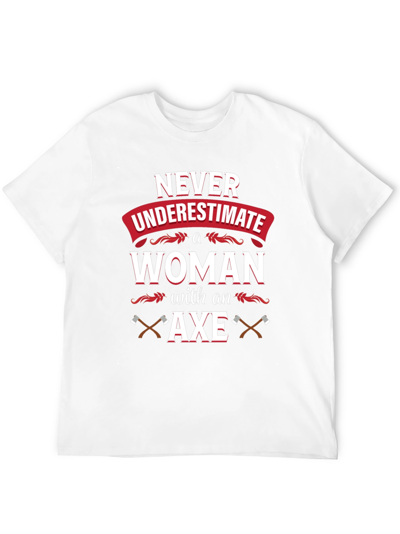 Never Underestimate A Woman With An Axe T-Shirt