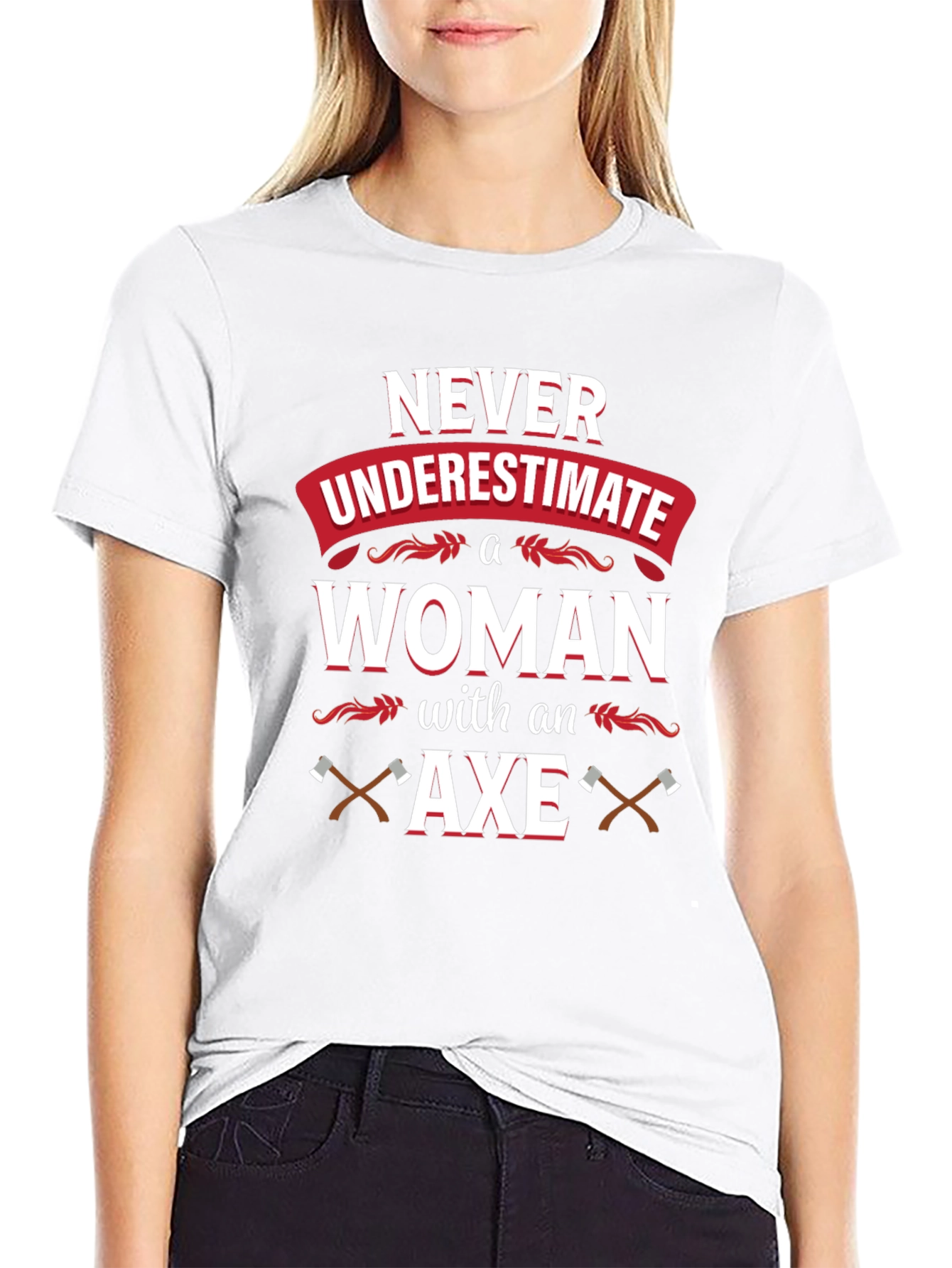 Never Underestimate A Woman With An Axe T-Shirt