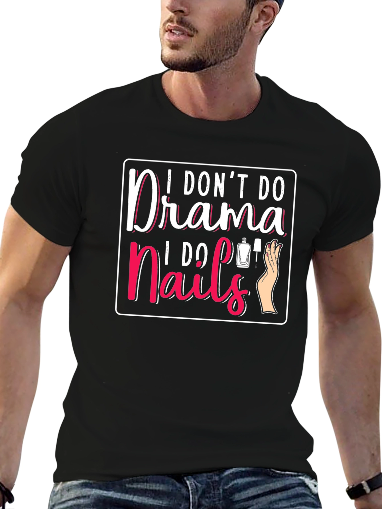 I Dont Do Drama I Do Nails T-Shirt
