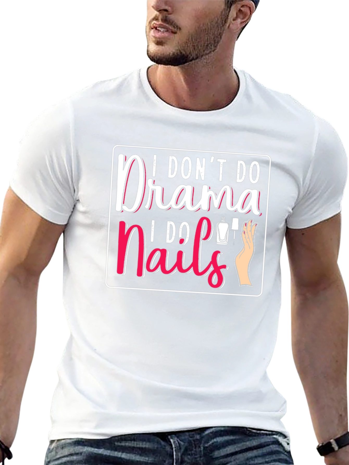 I Dont Do Drama I Do Nails T-Shirt