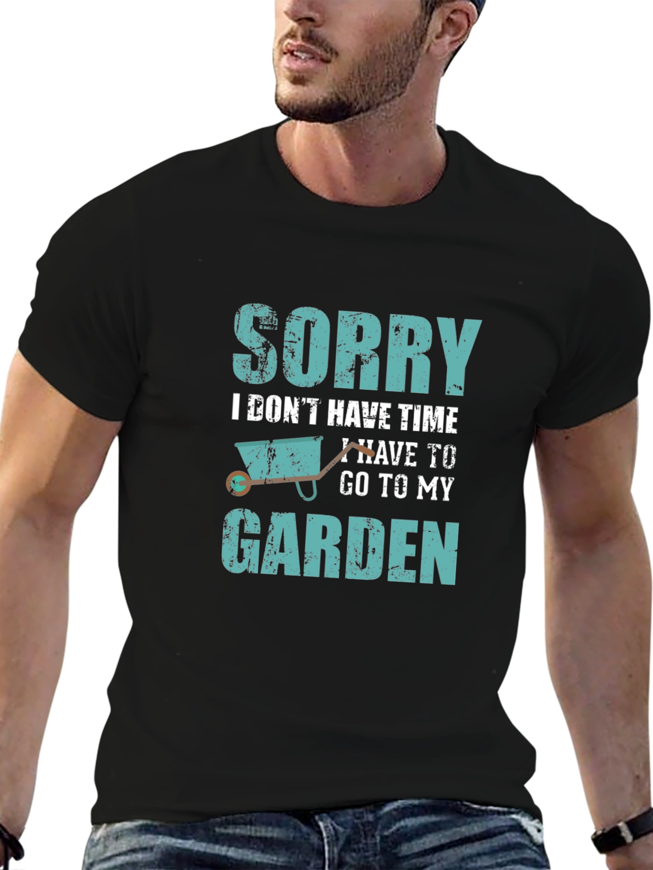 Gardeners Tee: Sorry I Have to Garden T-Shirt