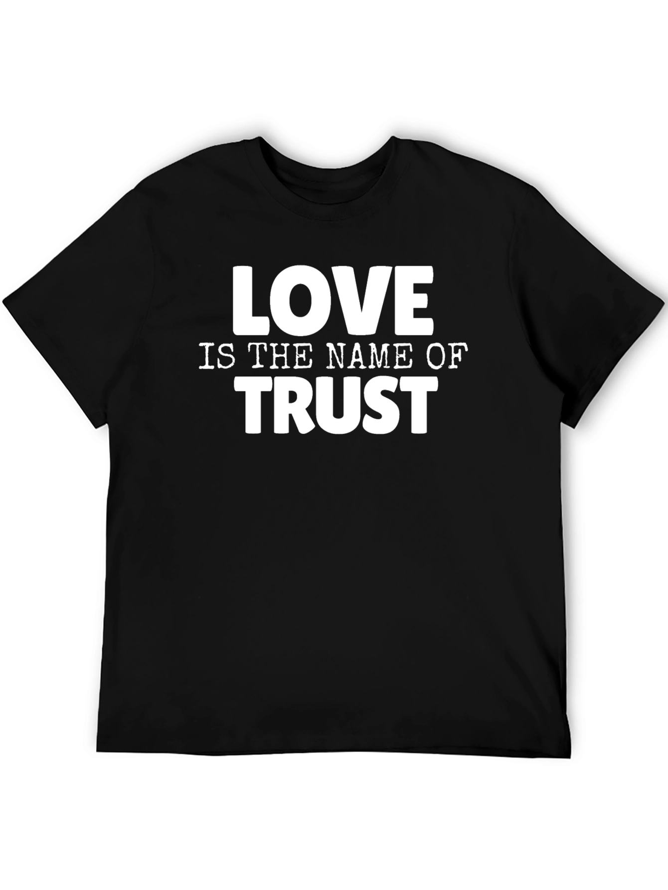 Love is the Name of Trust Graphic T-Shirt