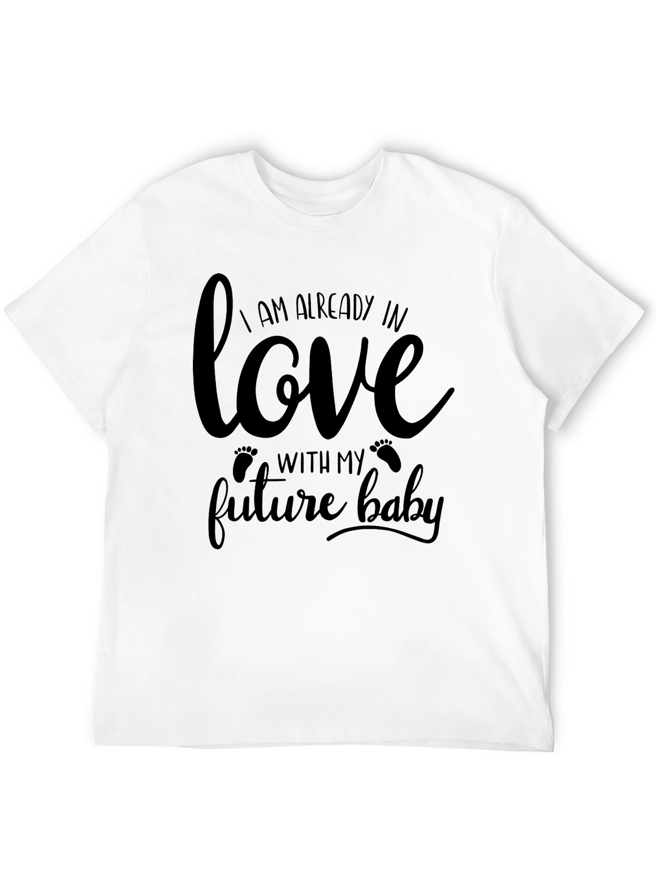 I am Already in Love Future Baby T-Shirt