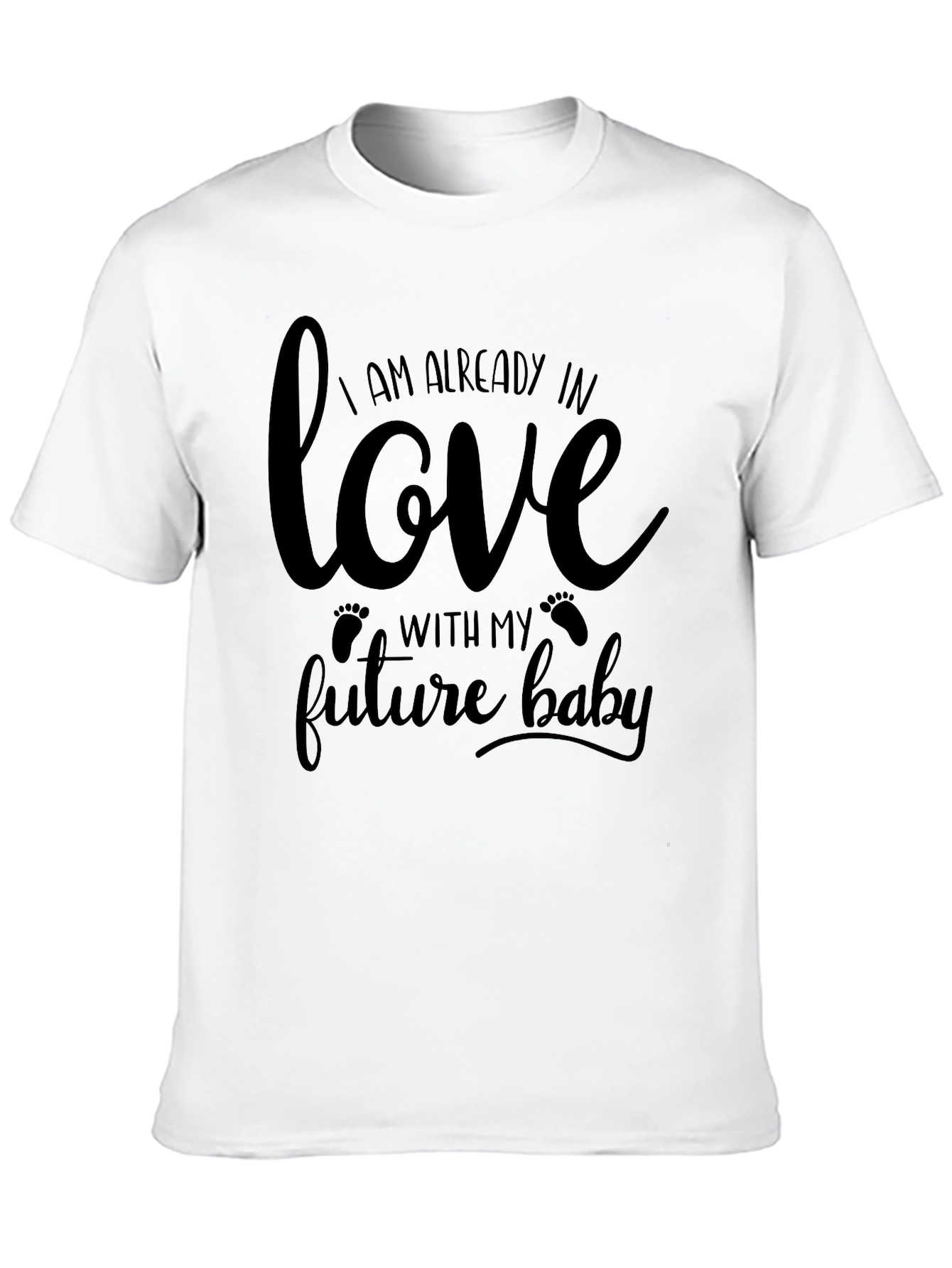 I am Already in Love Future Baby T-Shirt