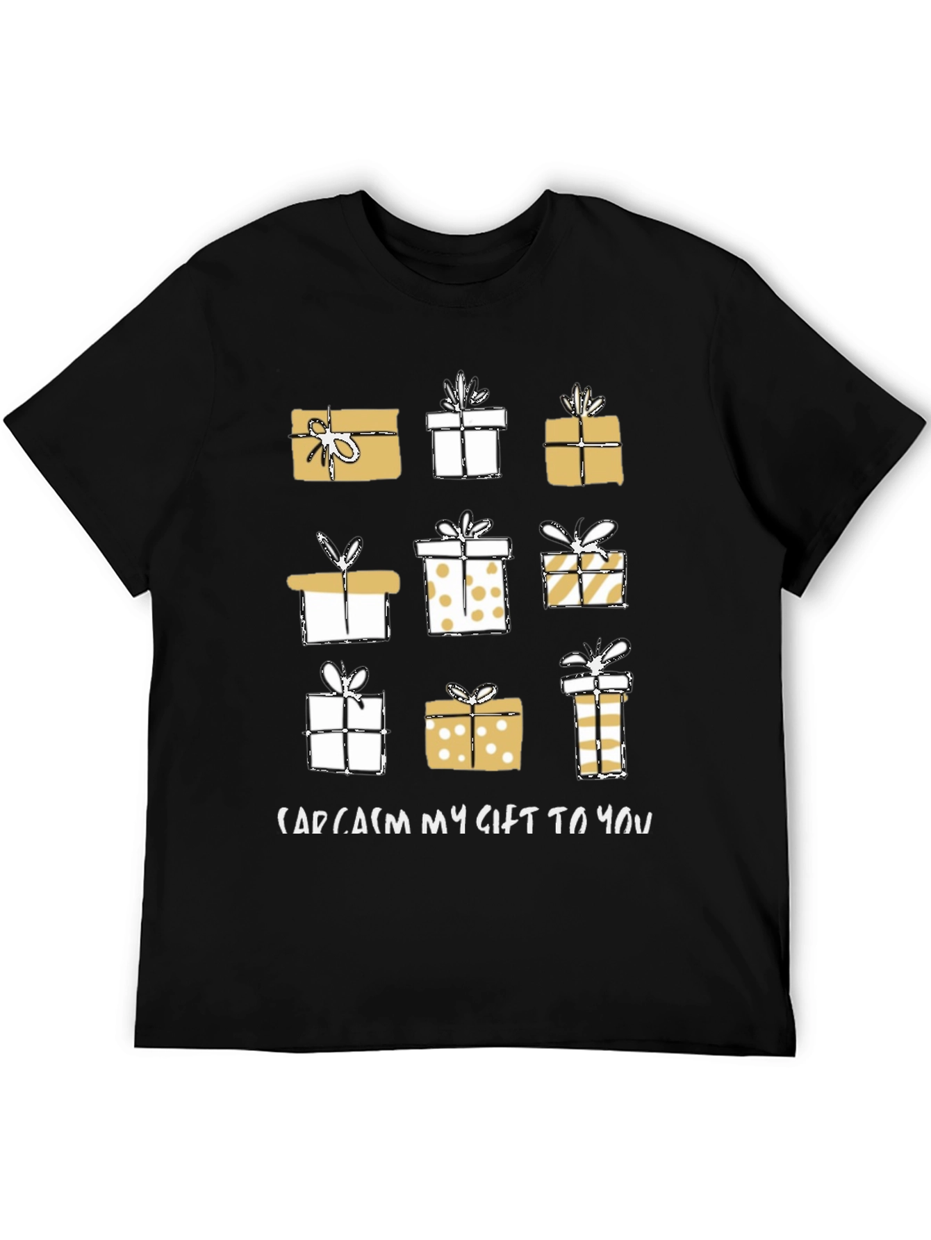 Sarcasm Gift T-Shirt Holiday Present