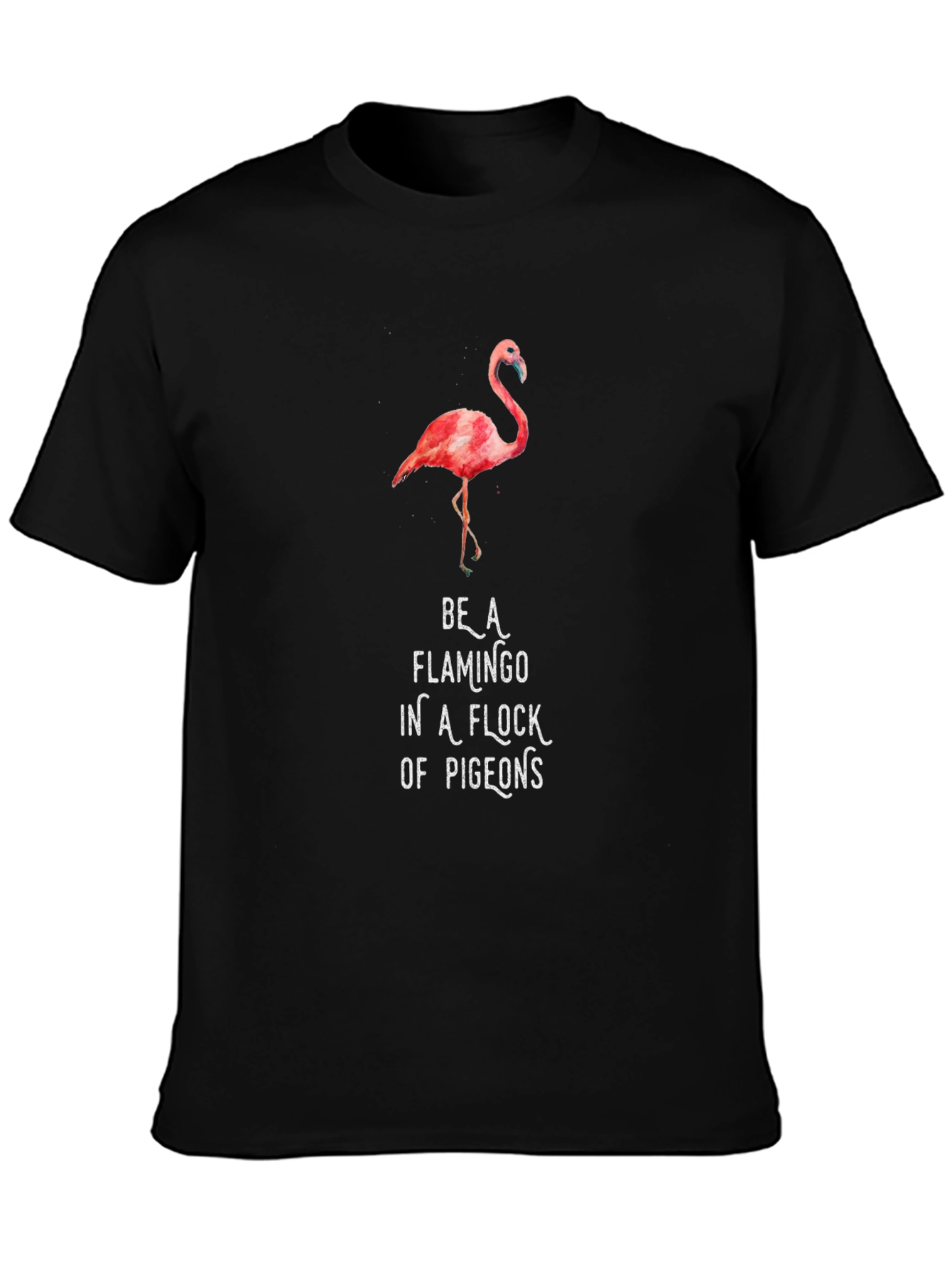 Be a Flamingo Graphic Tee - Unique Statement Shirt