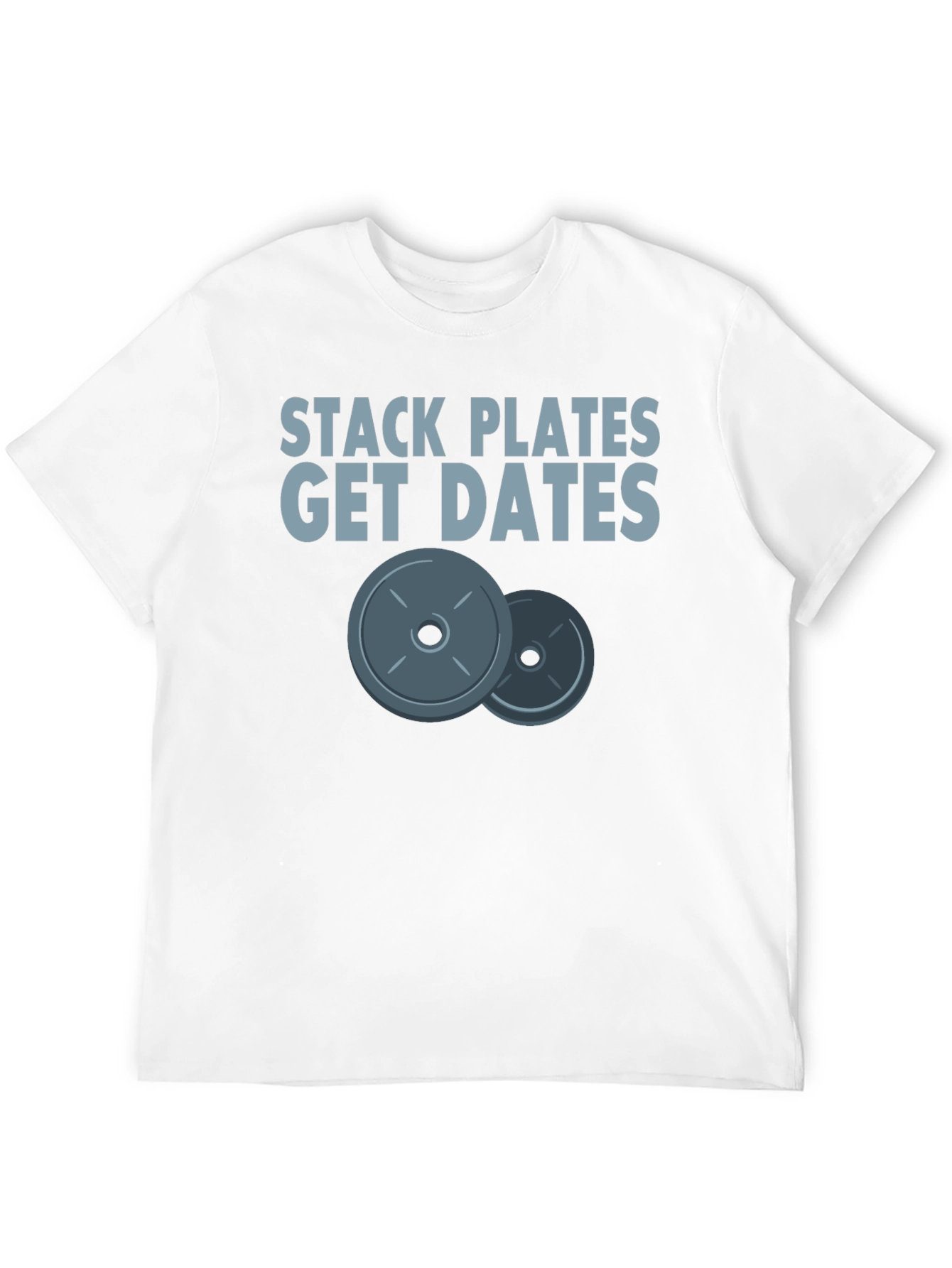 Stack Plates Get Dates Graphic Tee - Gym Motivation