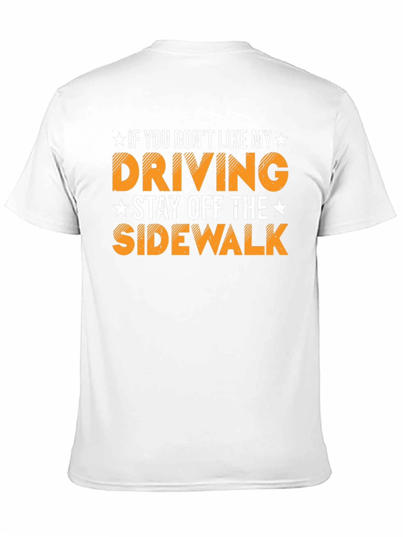 Funny Driving Humor T-Shirt Stay Off Sidewalk Tee