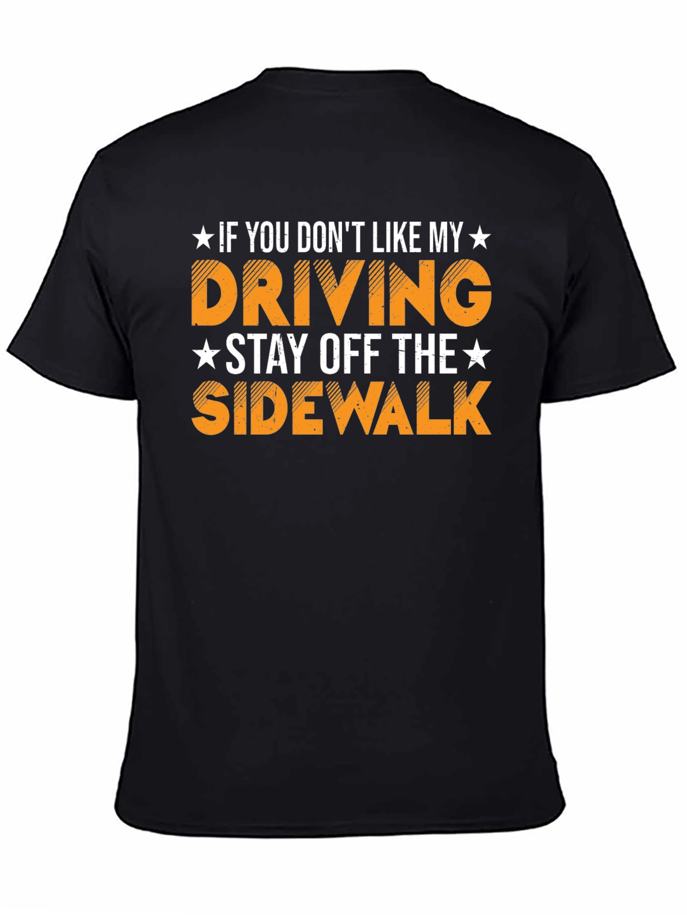 Funny Driving Humor T-Shirt Stay Off Sidewalk Tee