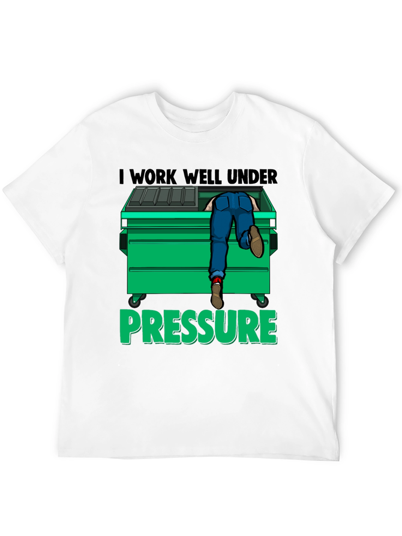 I Work Well Under Pressure T-Shirt