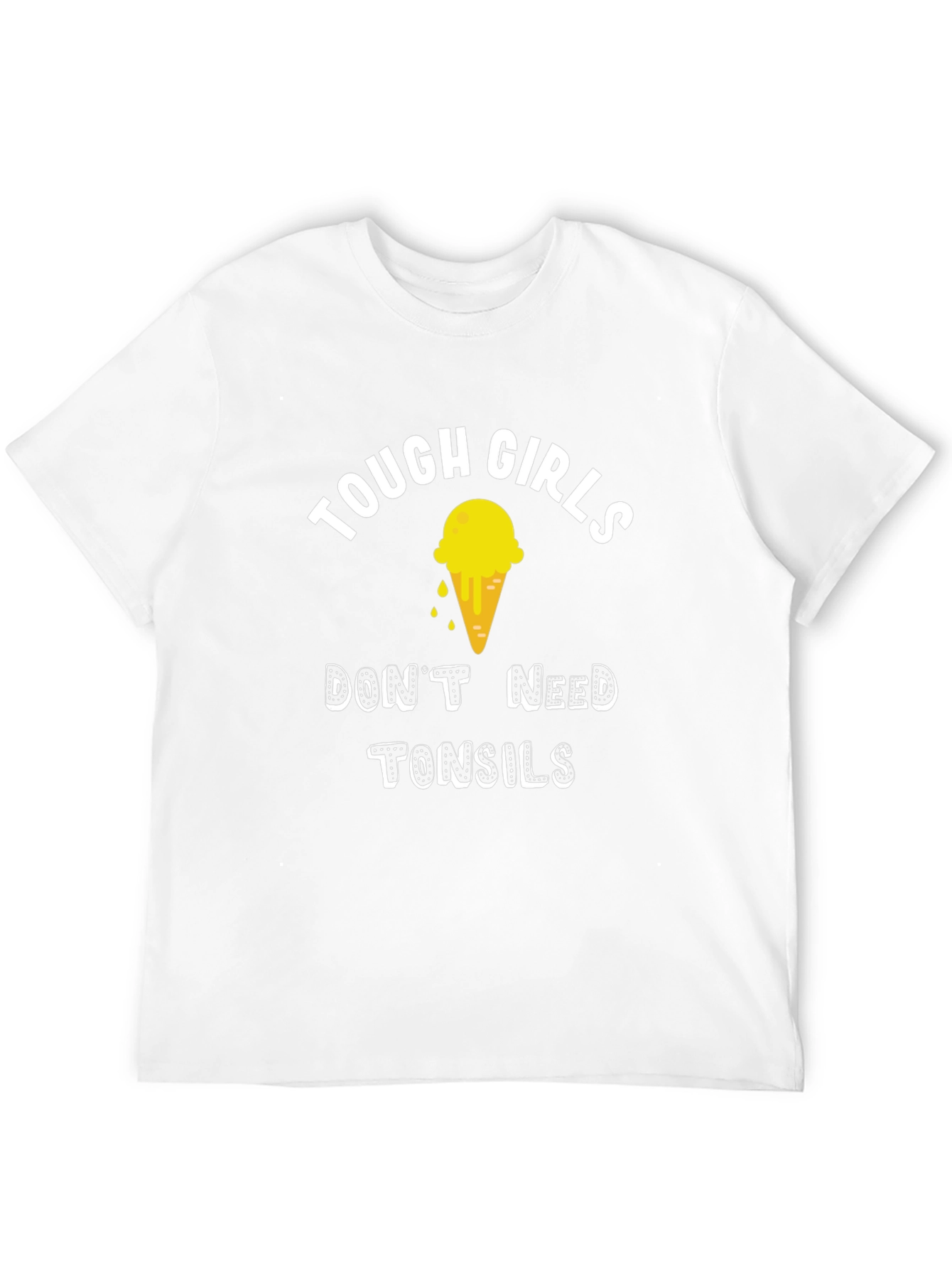 Tough Girls Dont Need Tonsils T-Shirt
