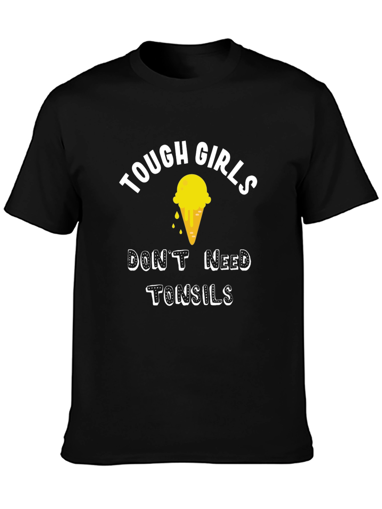 Tough Girls Dont Need Tonsils T-Shirt
