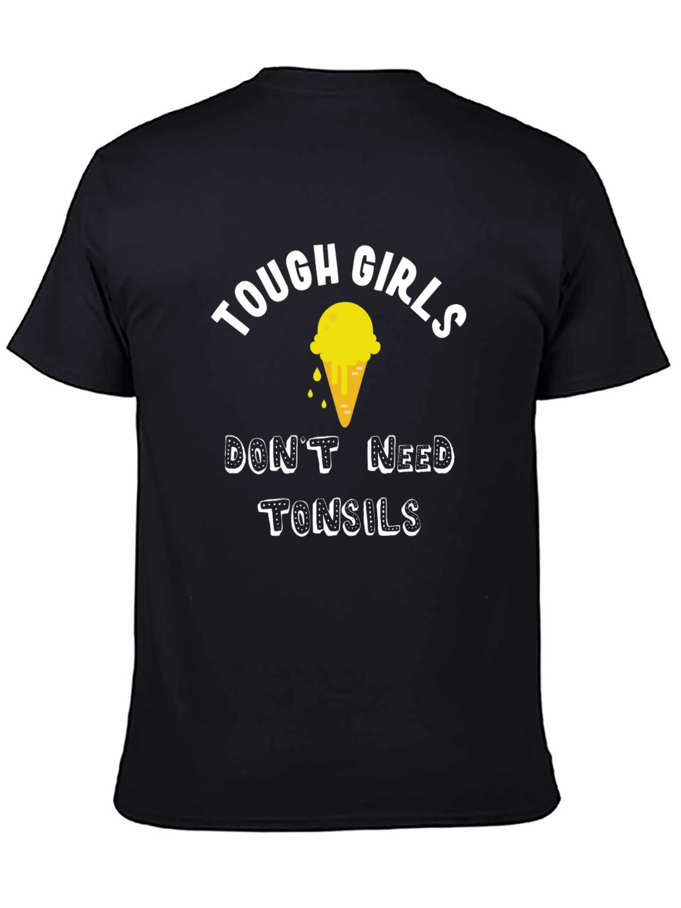 Tough Girls Dont Need Tonsils T-Shirt