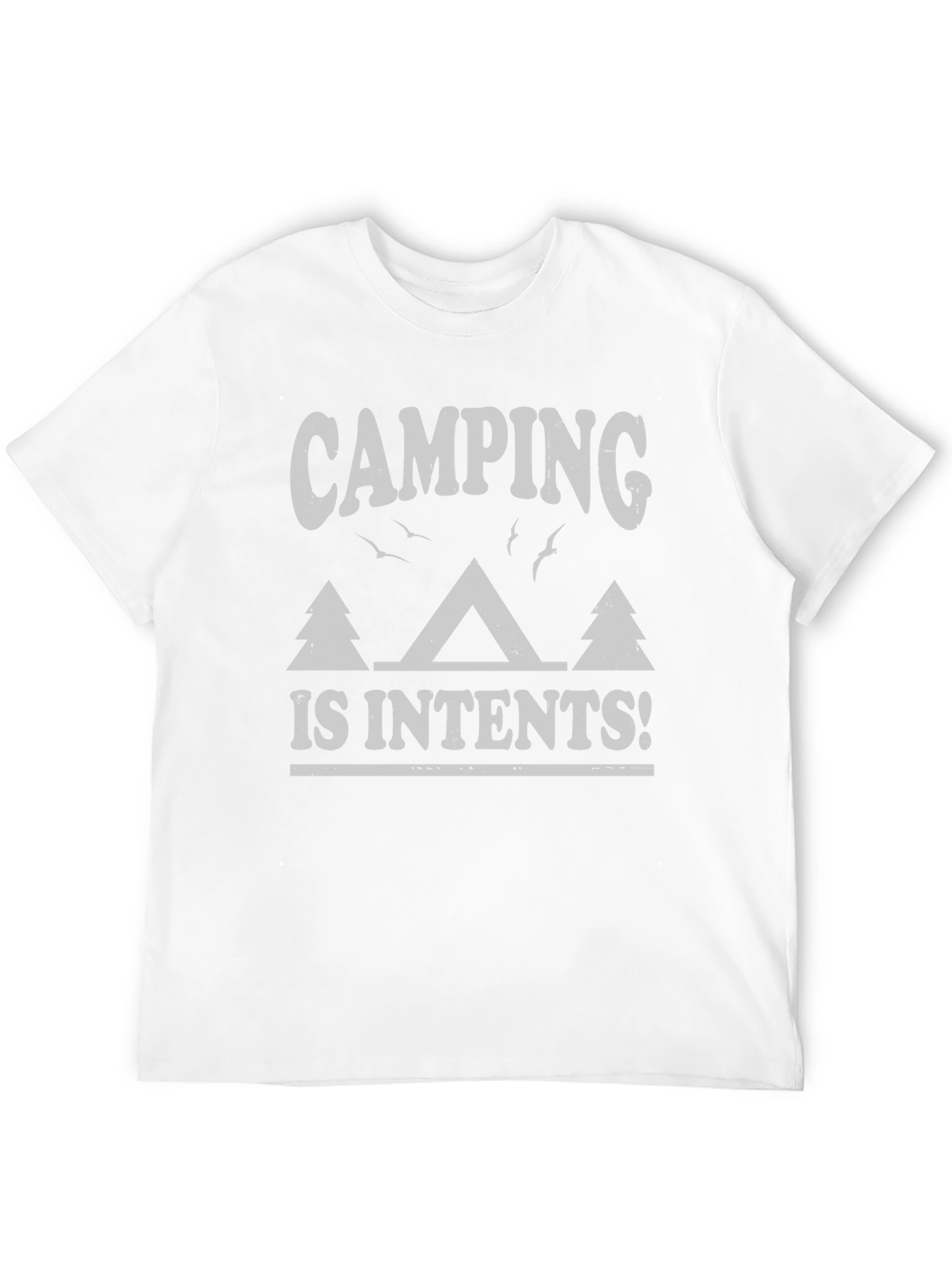 Camping is Intents T-Shirt - Nature Lover Tee