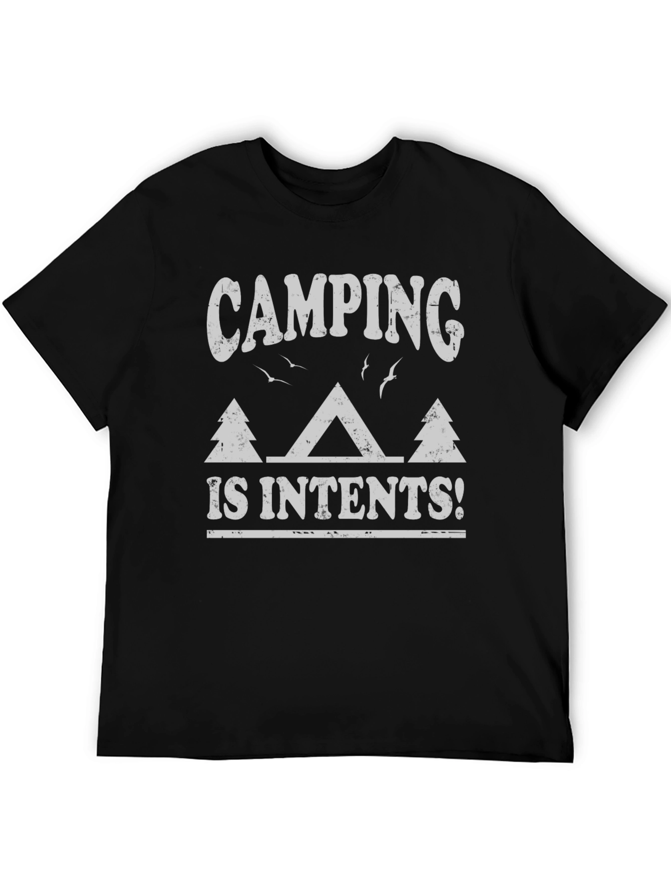 Camping is Intents T-Shirt - Nature Lover Tee