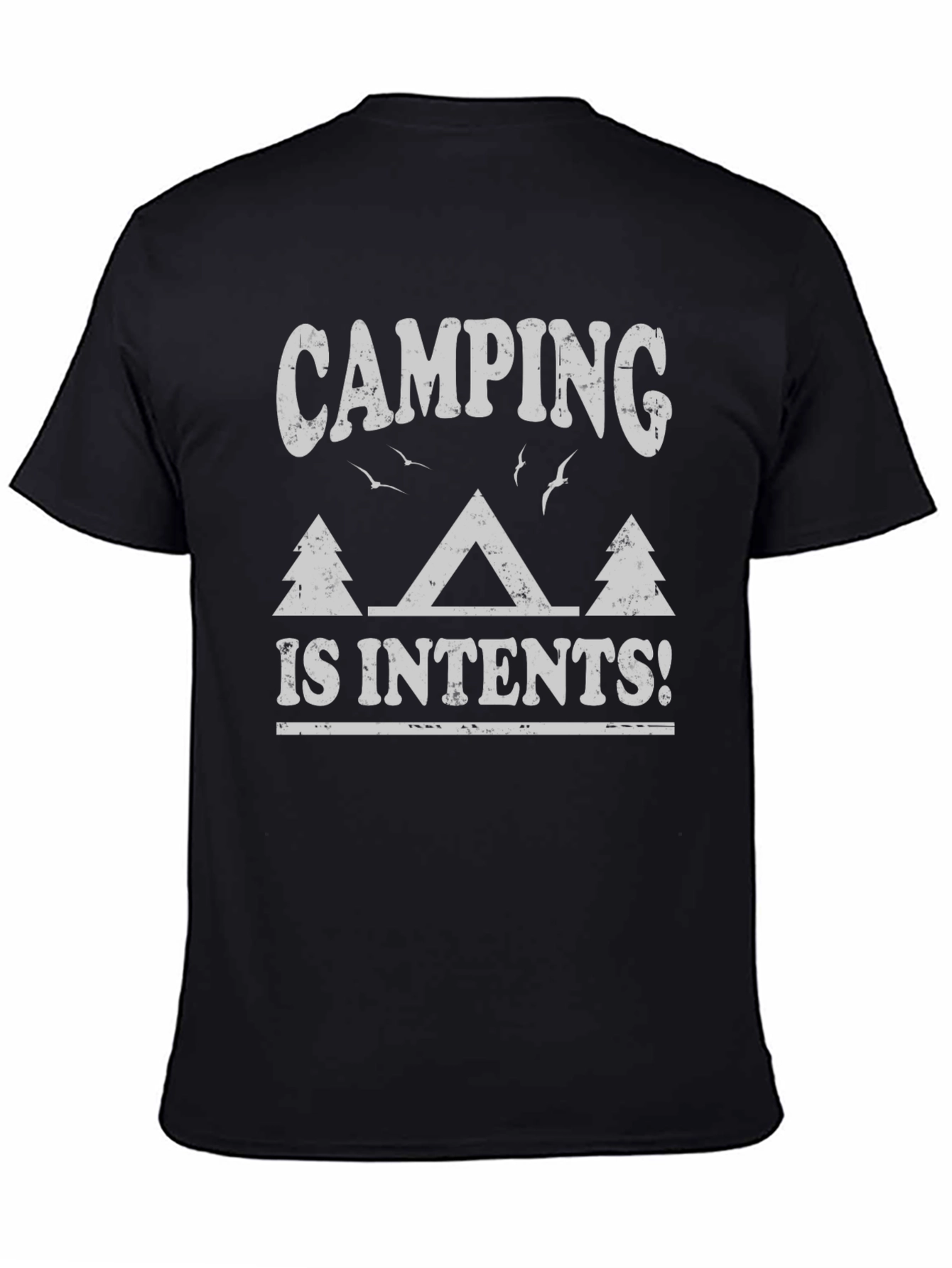 Camping is Intents T-Shirt - Nature Lover Tee