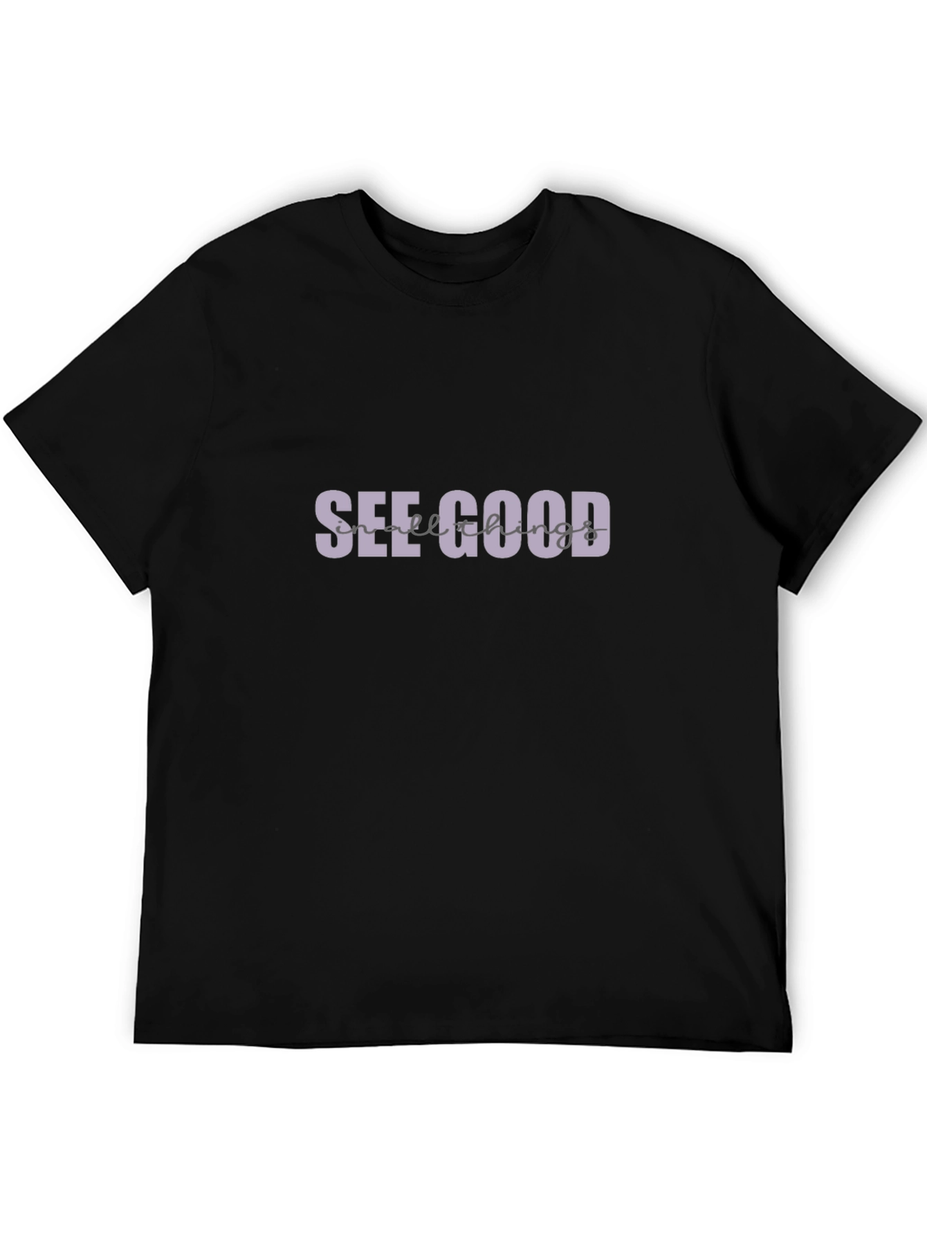See Good T-Shirt - Positive Vibes Graphic Tee