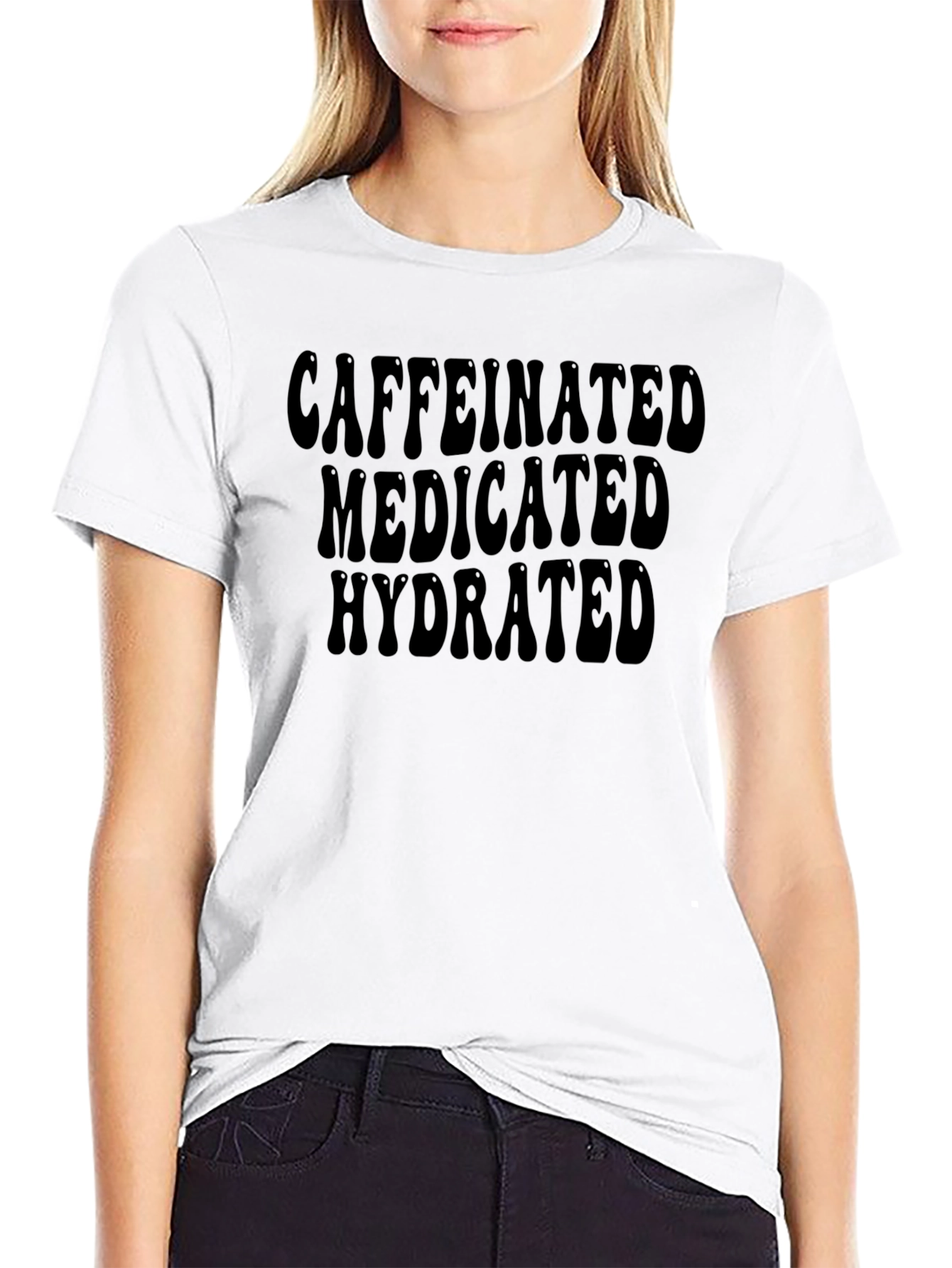 Caffeinated Medicated Hydrated Black T-Shirt