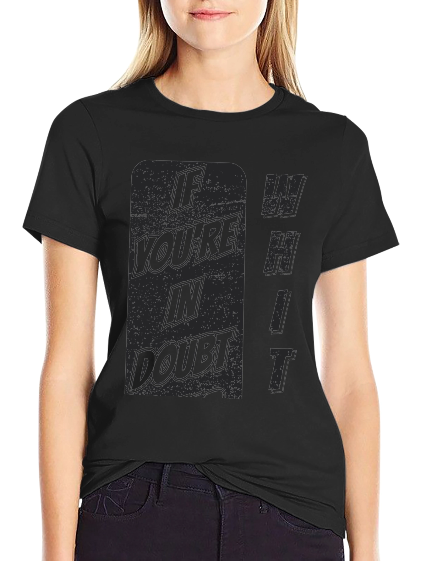 If Youre in Doubt Whit T-Shirt