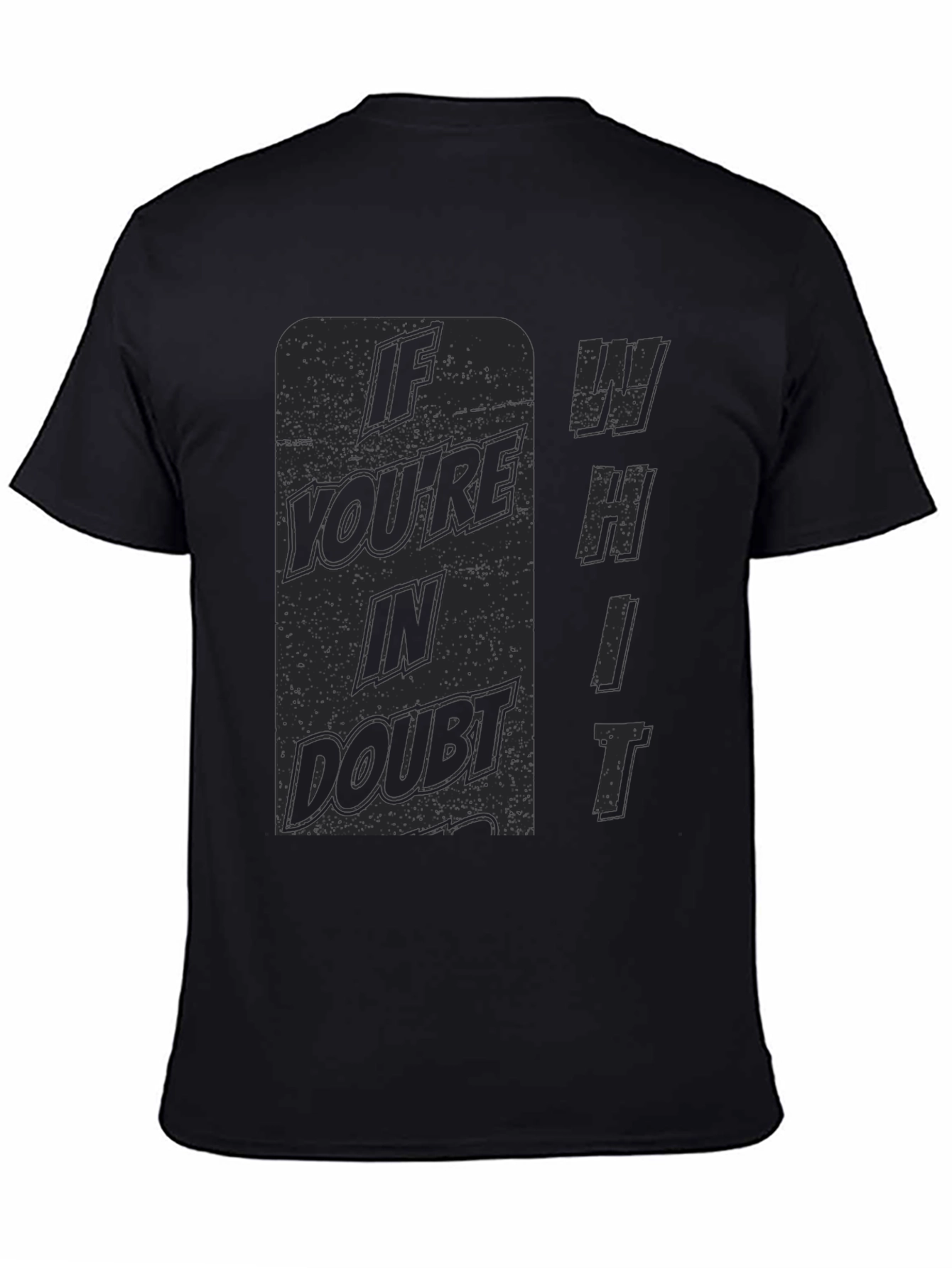 If Youre in Doubt Whit T-Shirt