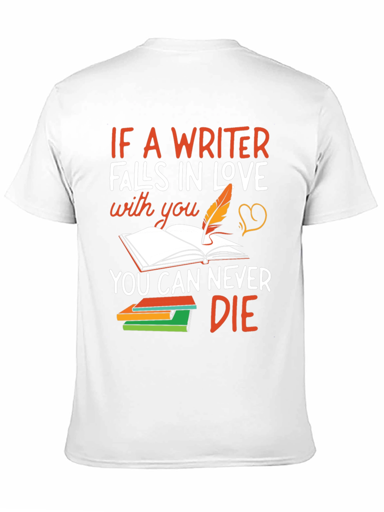 Writer Love T-Shirt - Never Die Inspiration