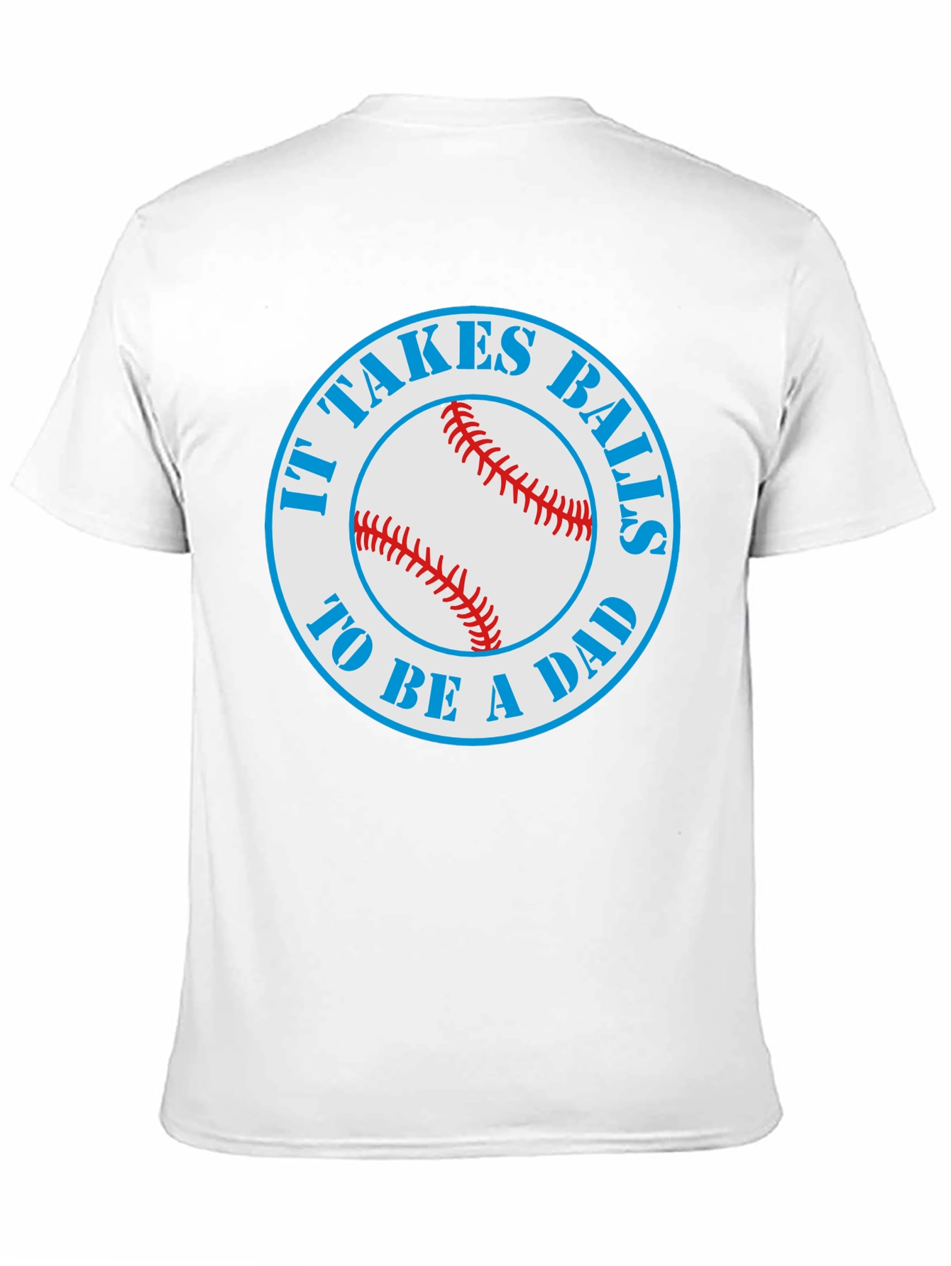 It Takes Balls To Be A Dad T-Shirt