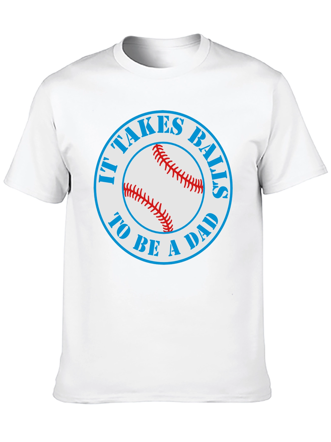 It Takes Balls To Be A Dad T-Shirt