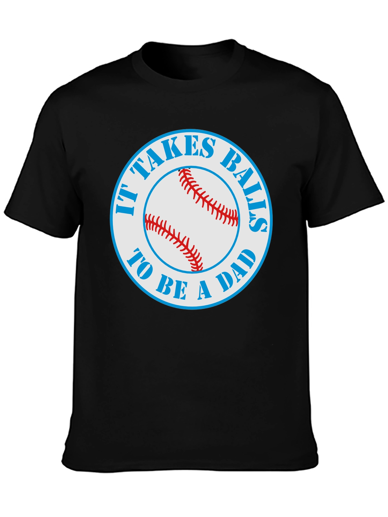 It Takes Balls To Be A Dad T-Shirt