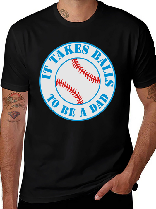 It Takes Balls To Be A Dad T-Shirt