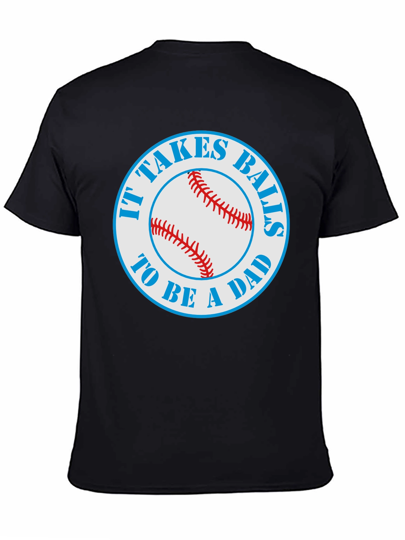 It Takes Balls To Be A Dad T-Shirt