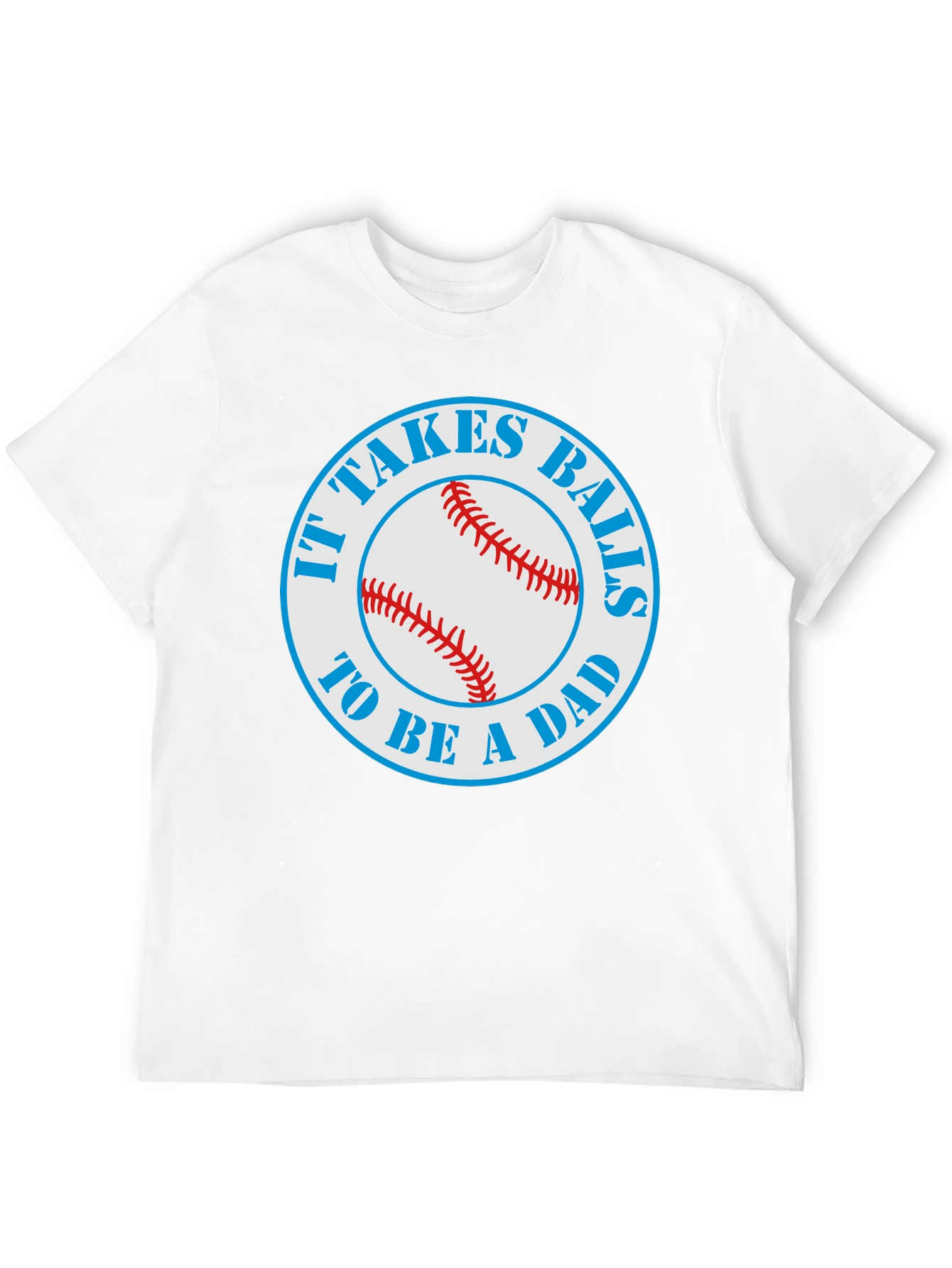 It Takes Balls To Be A Dad T-Shirt