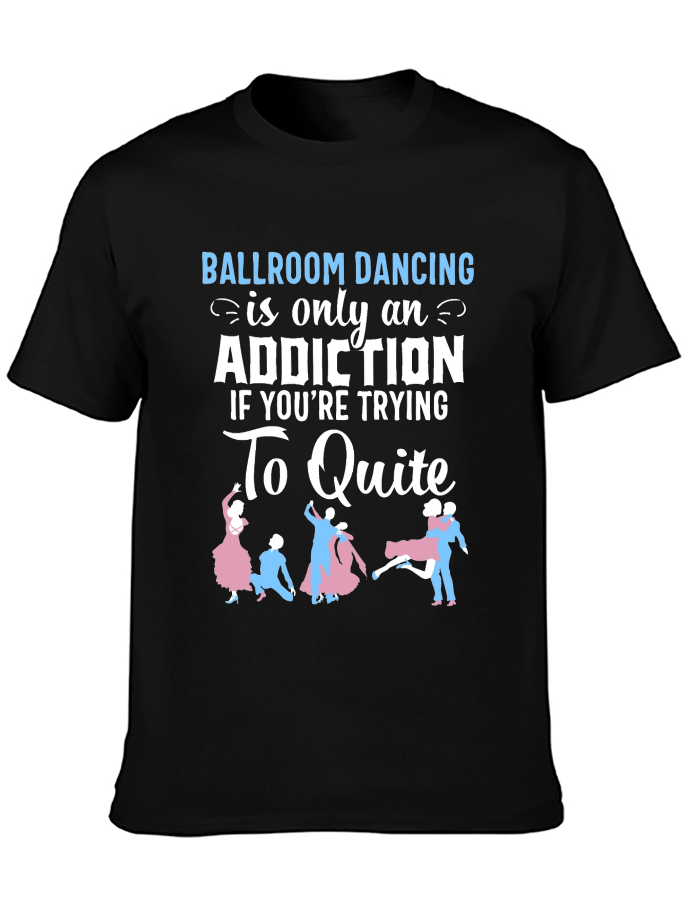 Ballroom Dancing Addiction T-Shirt
