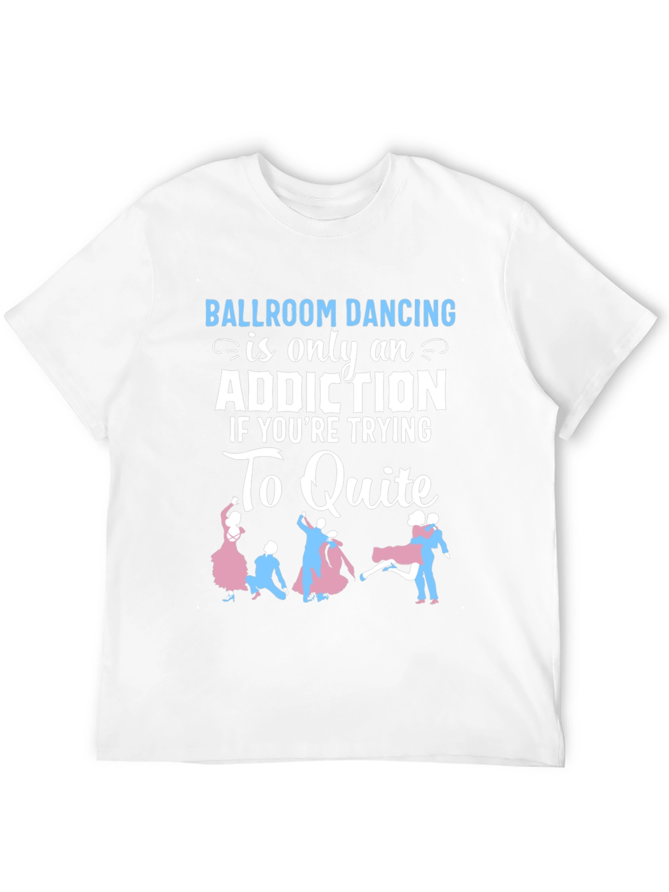 Ballroom Dancing Addiction T-Shirt