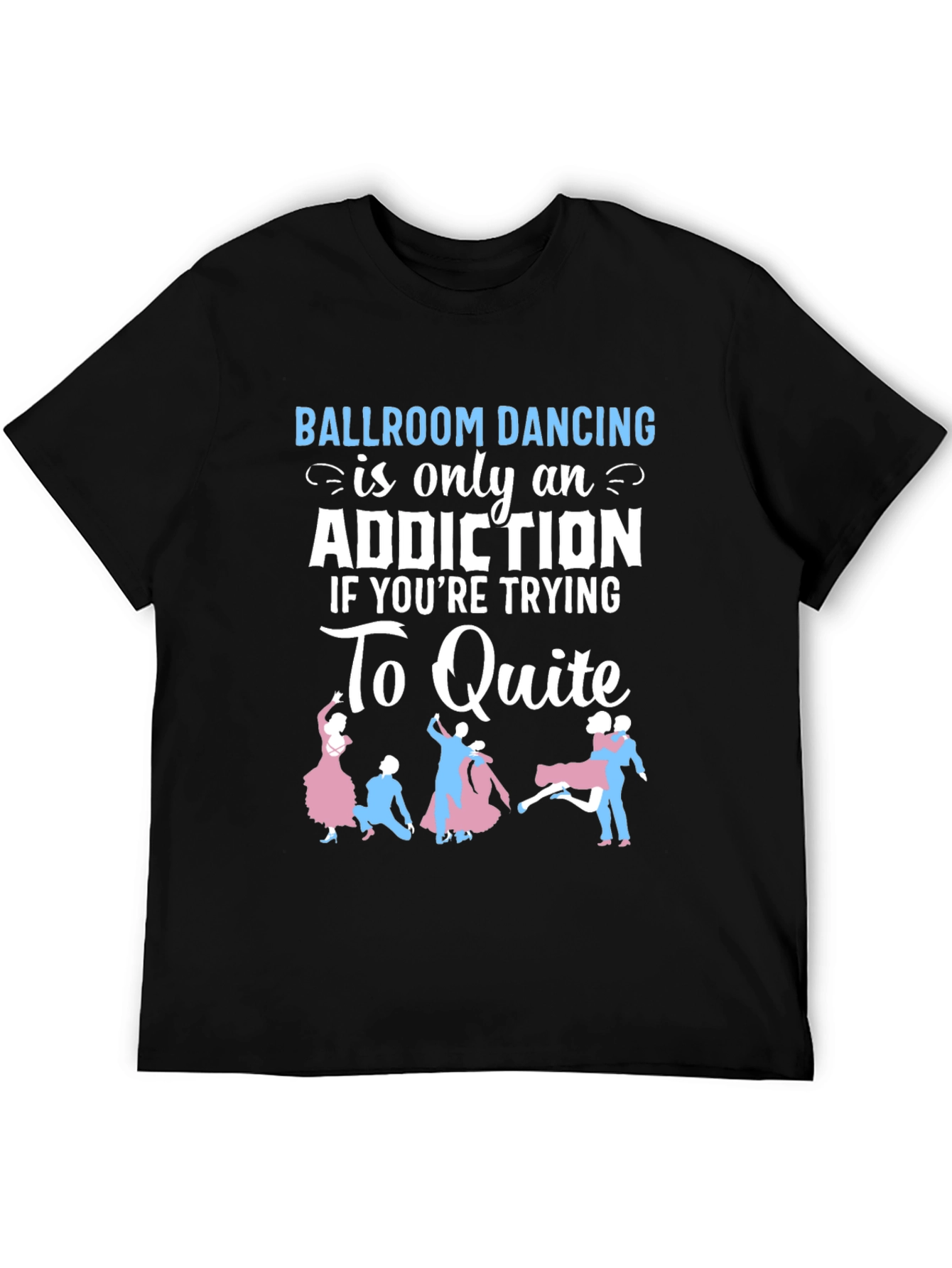 Ballroom Dancing Addiction T-Shirt