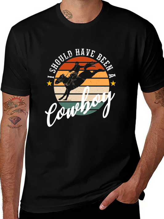 Retro Cowboy T-Shirt - I Should Have Been A Cowboy