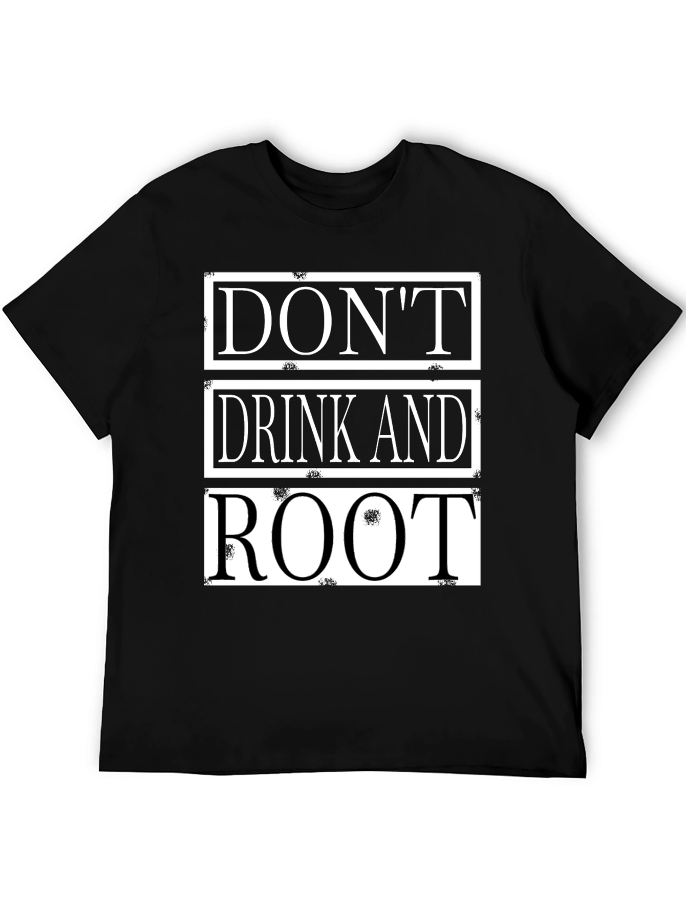 Dont Drink and Root Funny T-Shirt