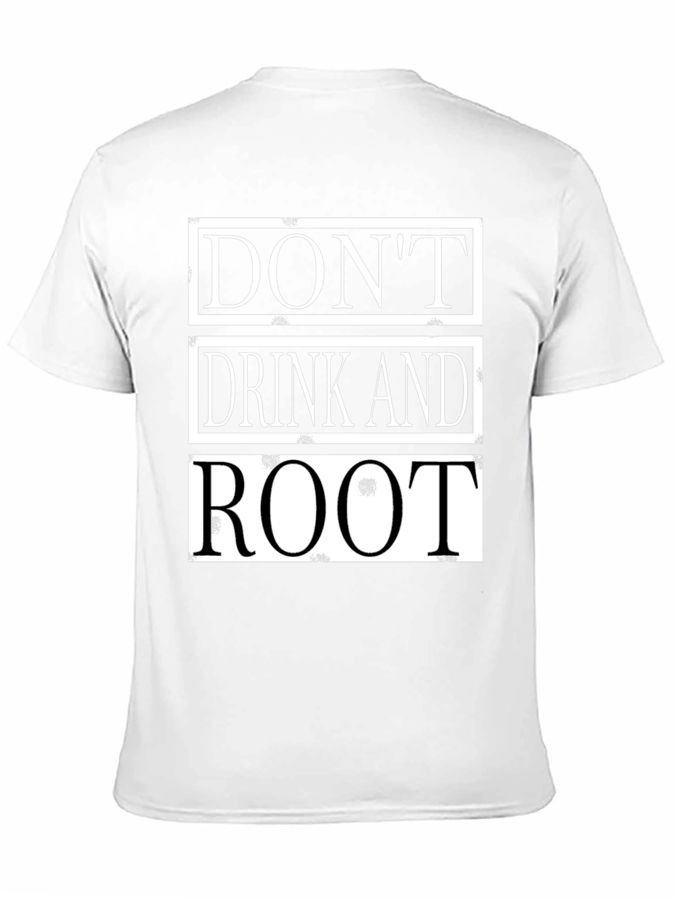 Dont Drink and Root Funny T-Shirt