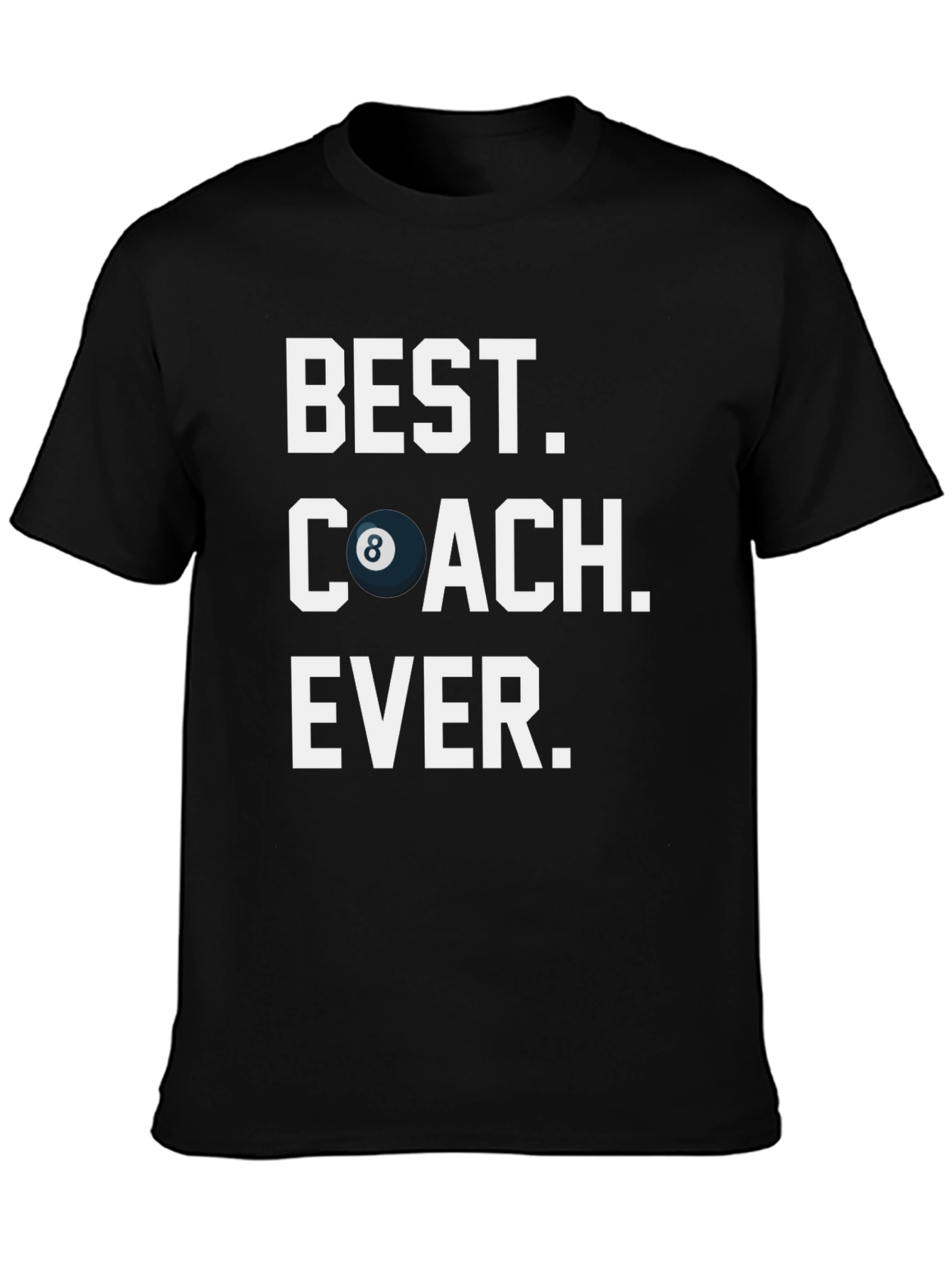 Best Coach Ever - 8 Ball Graphic T-Shirt
