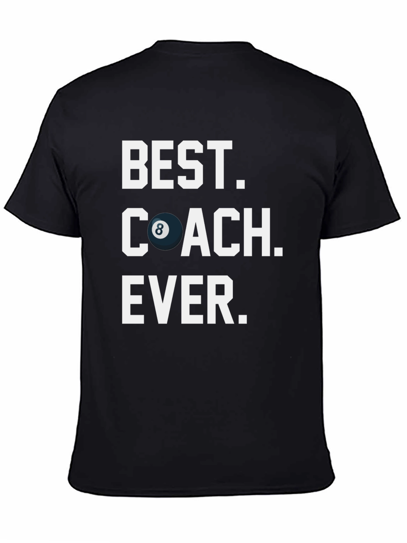 Best Coach Ever - 8 Ball Graphic T-Shirt
