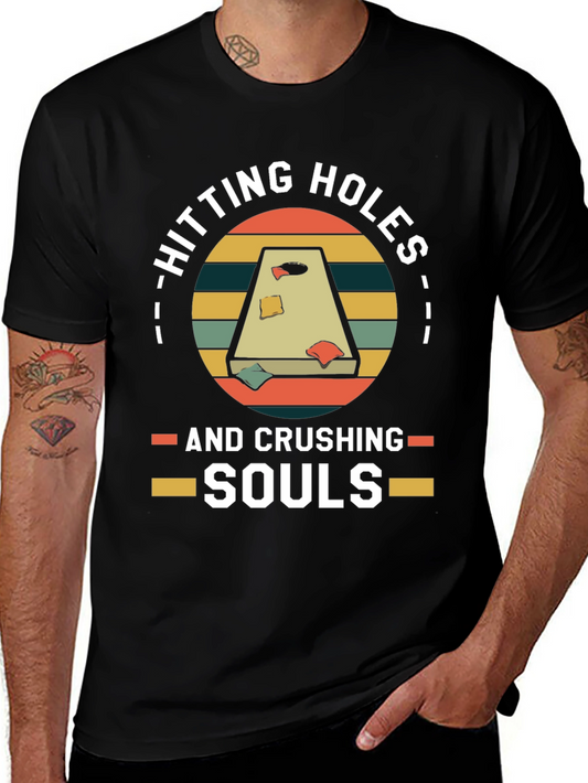 Hitting Holes & Crushing Souls Cornhole T-Shirt