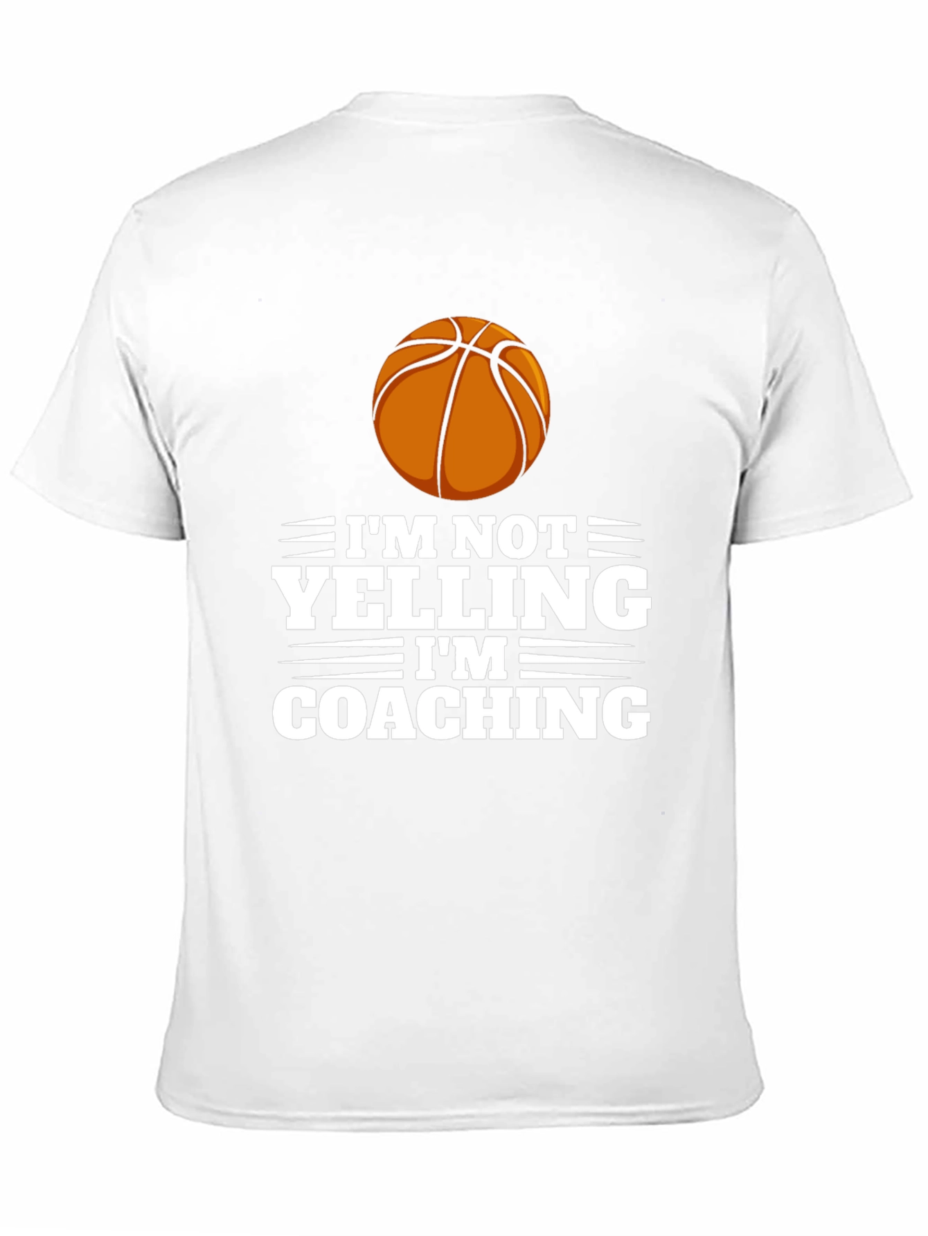 Basketball Coach T-Shirt - Im Not Yelling Im Coaching