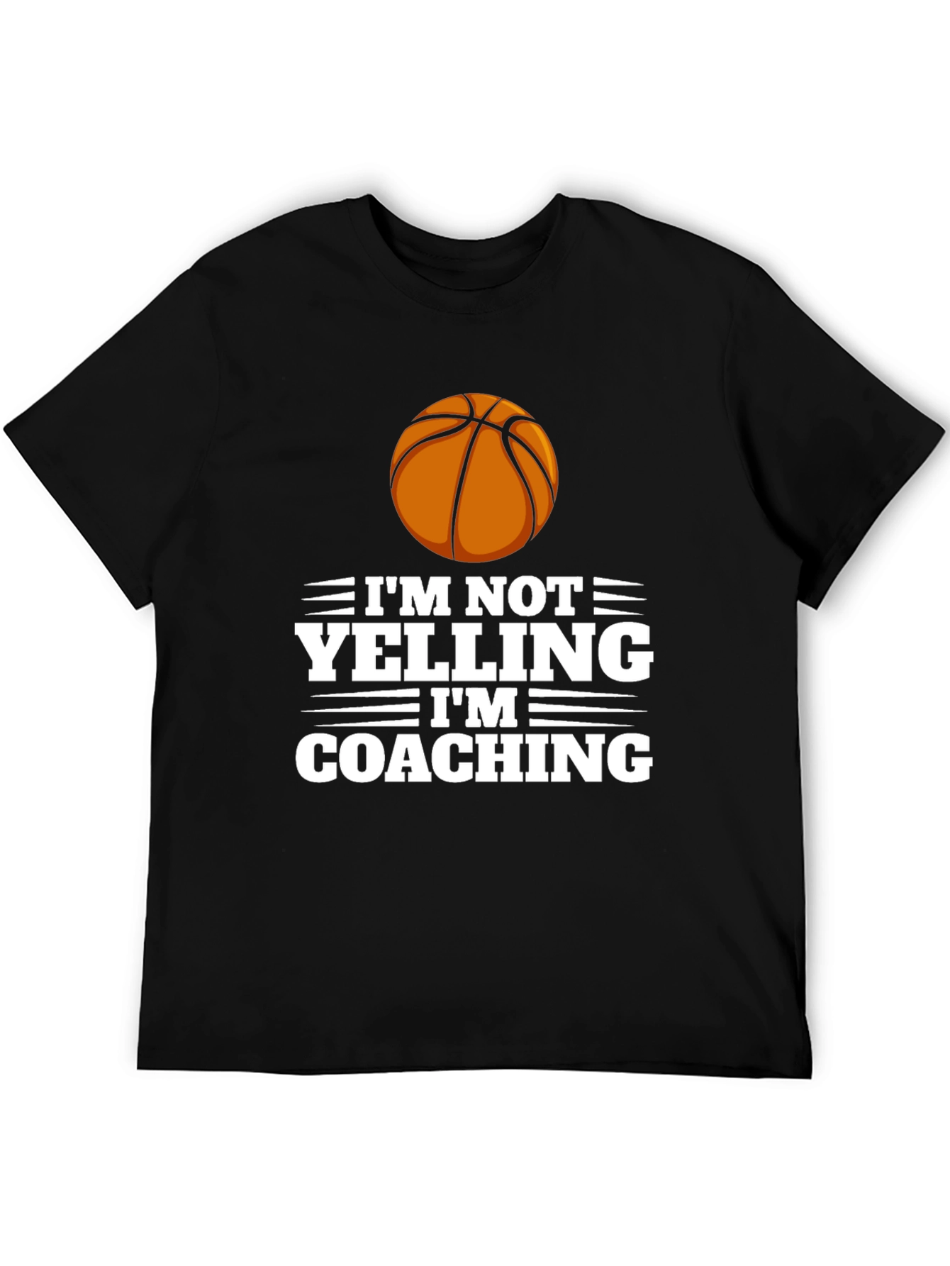Basketball Coach T-Shirt - Im Not Yelling Im Coaching